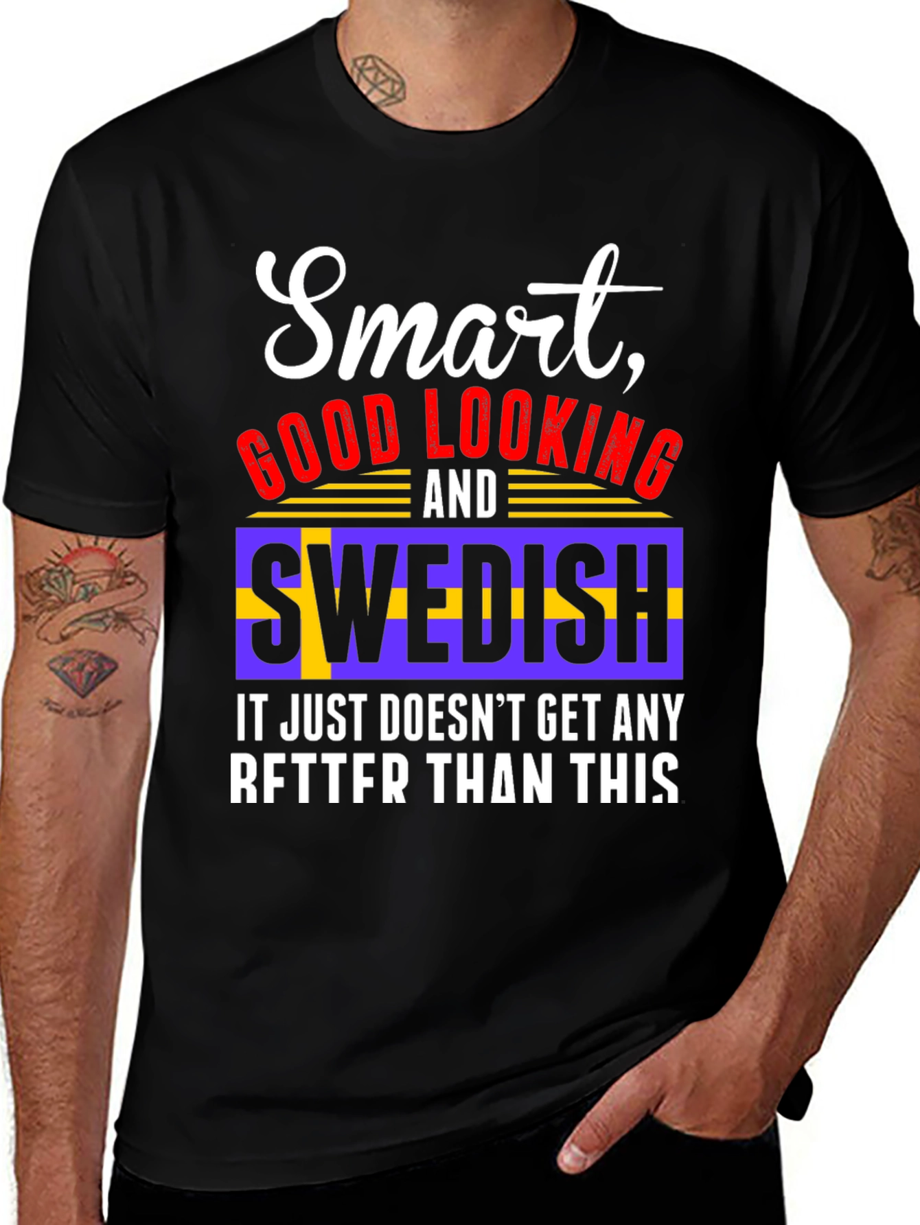 Smart, Good Looking, and Swedish T-Shirt
