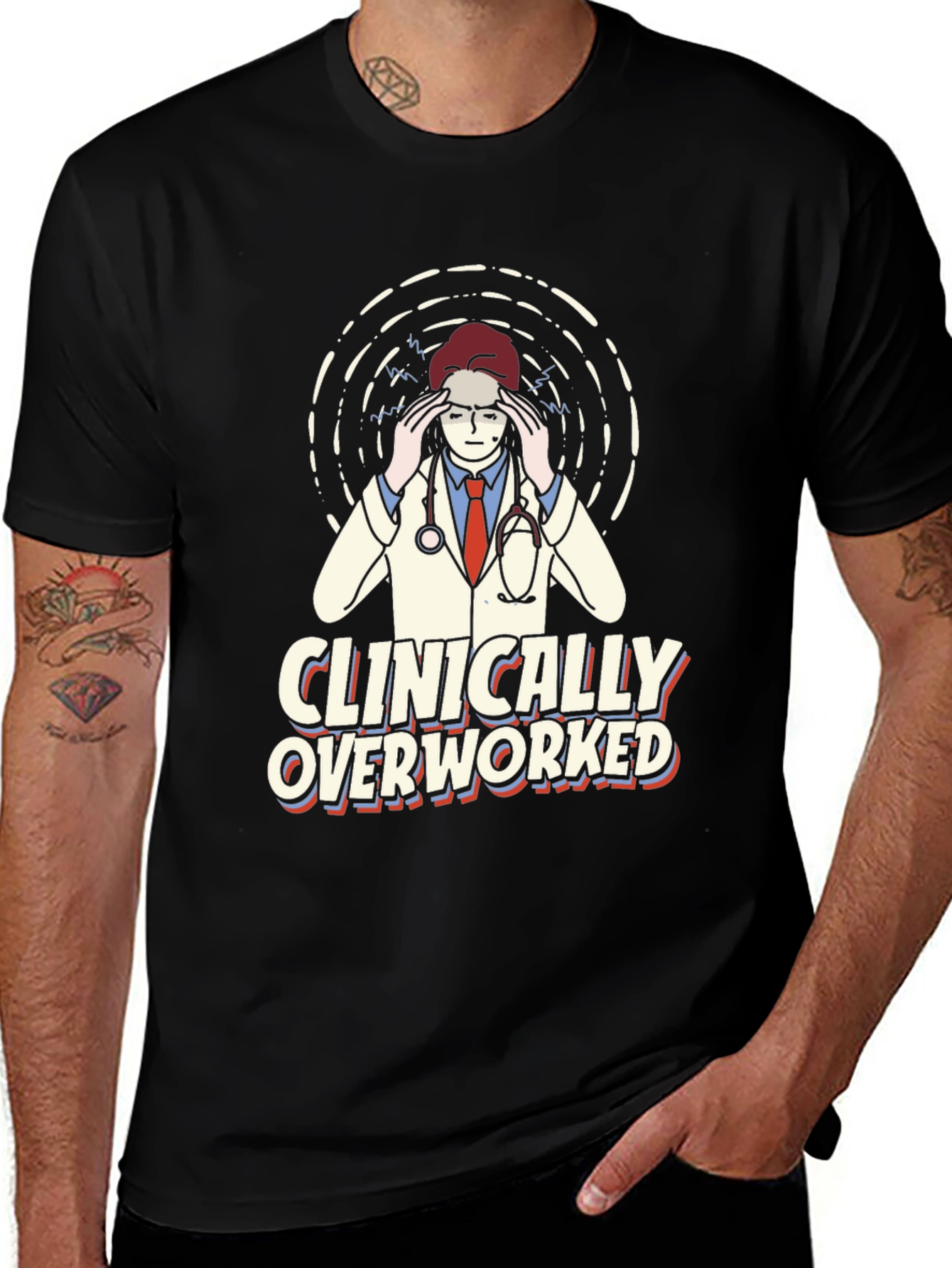Variant 28 of Clinically Overworked T-Shirt - Doctor Design
