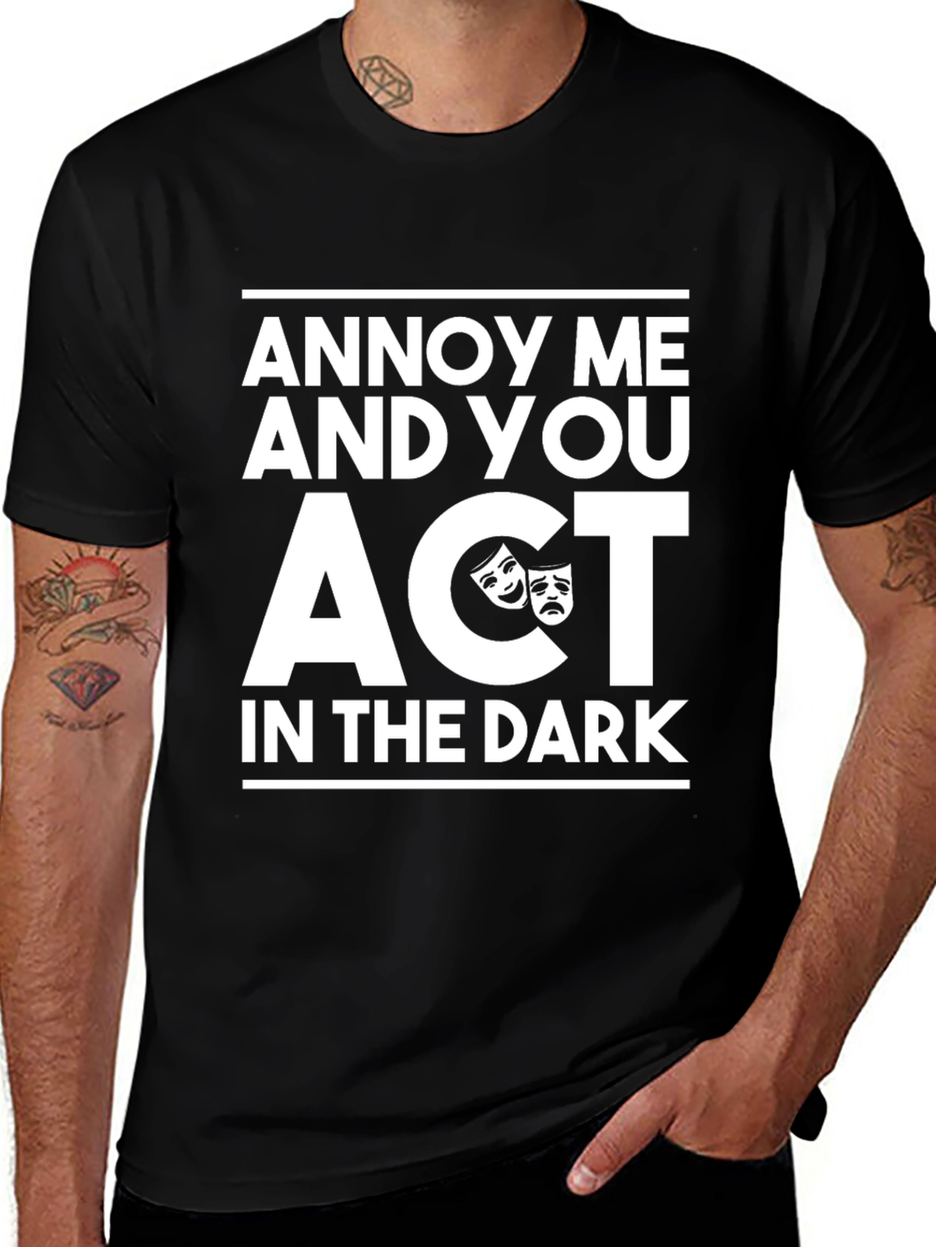 Variant 4 of Annoy Me and You Act in the Dark T-Shirt