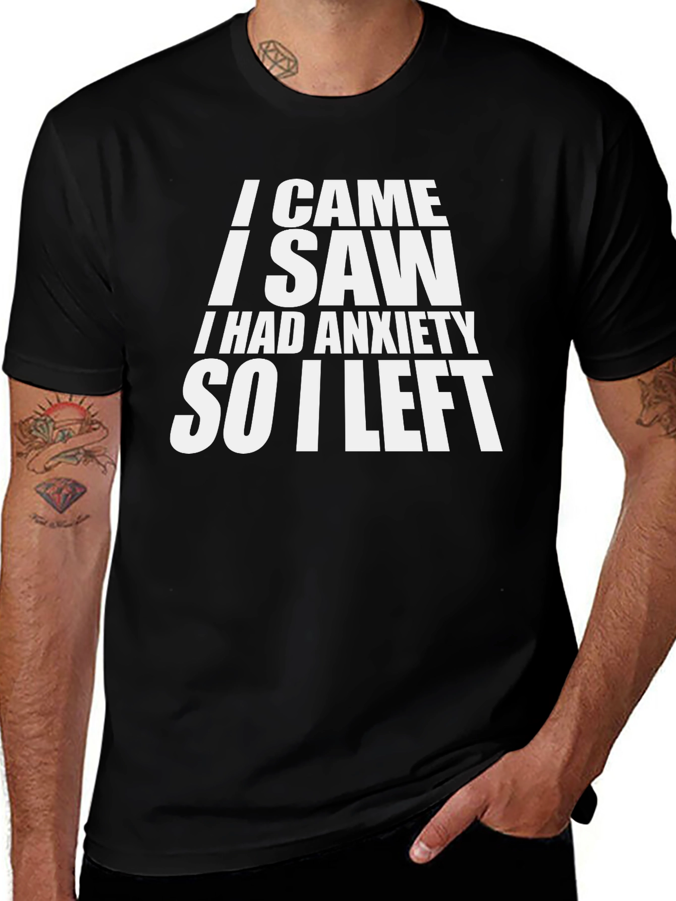 Variant 20 of Anxiety T-Shirt: I Came, I Saw, I Had Anxiety, So I Left