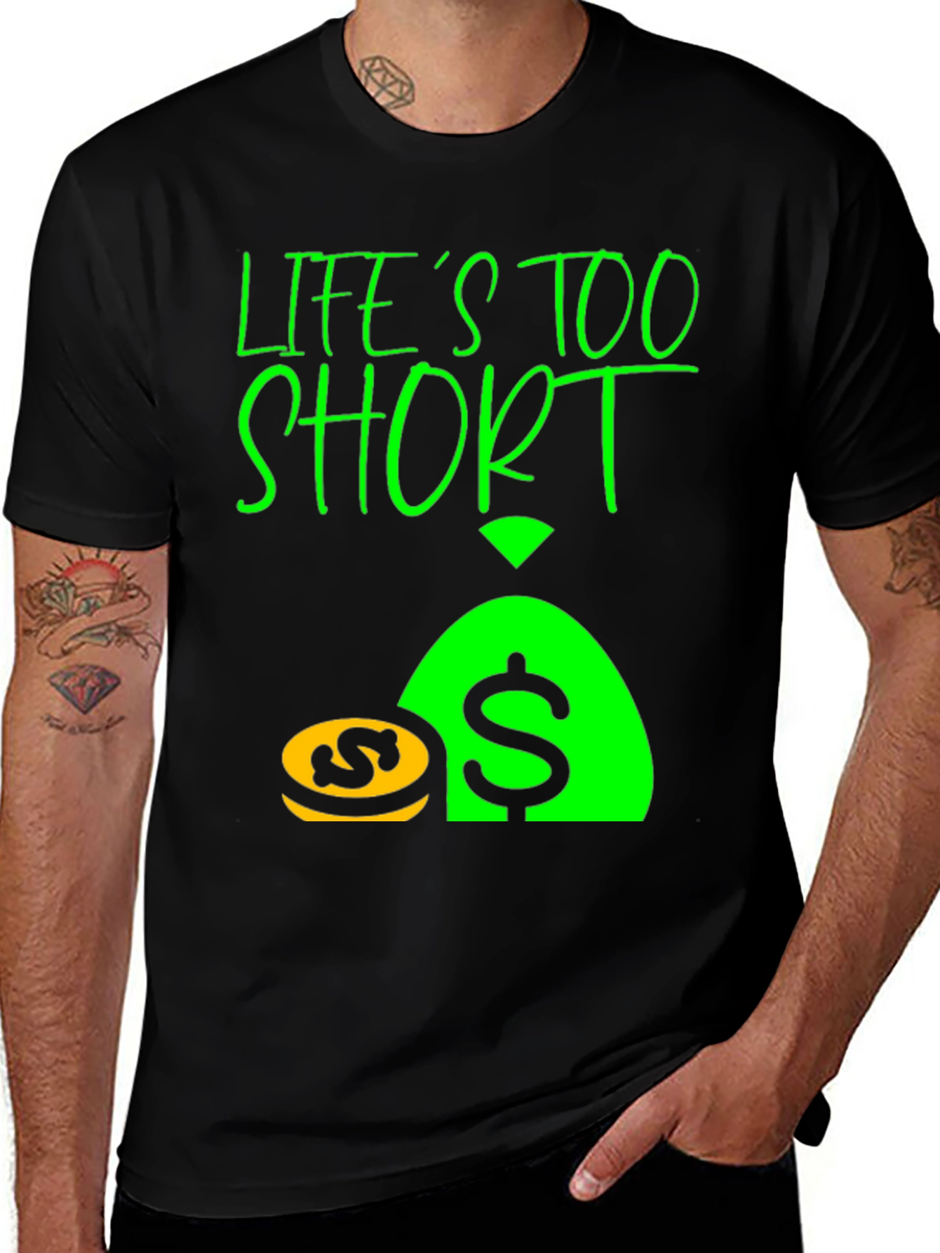 Variant 28 of Life's Too Short Money Bag T-Shirt