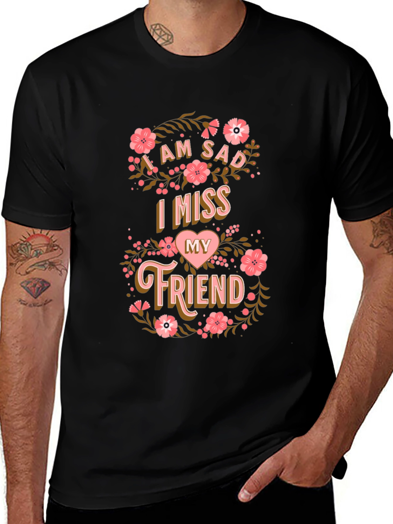 Variant 23 of I Am Sad I Miss My Friend Graphic Tee