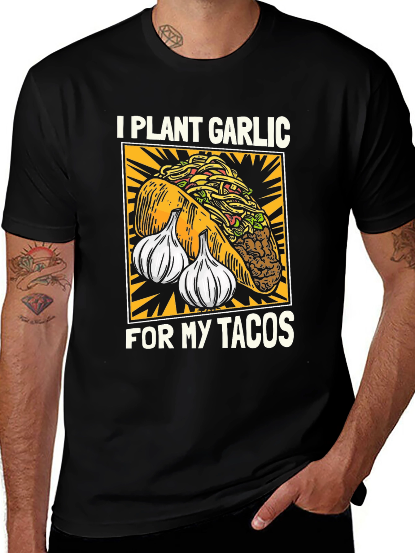 Variant 14 of I Plant Garlic for My Tacos T-Shirt