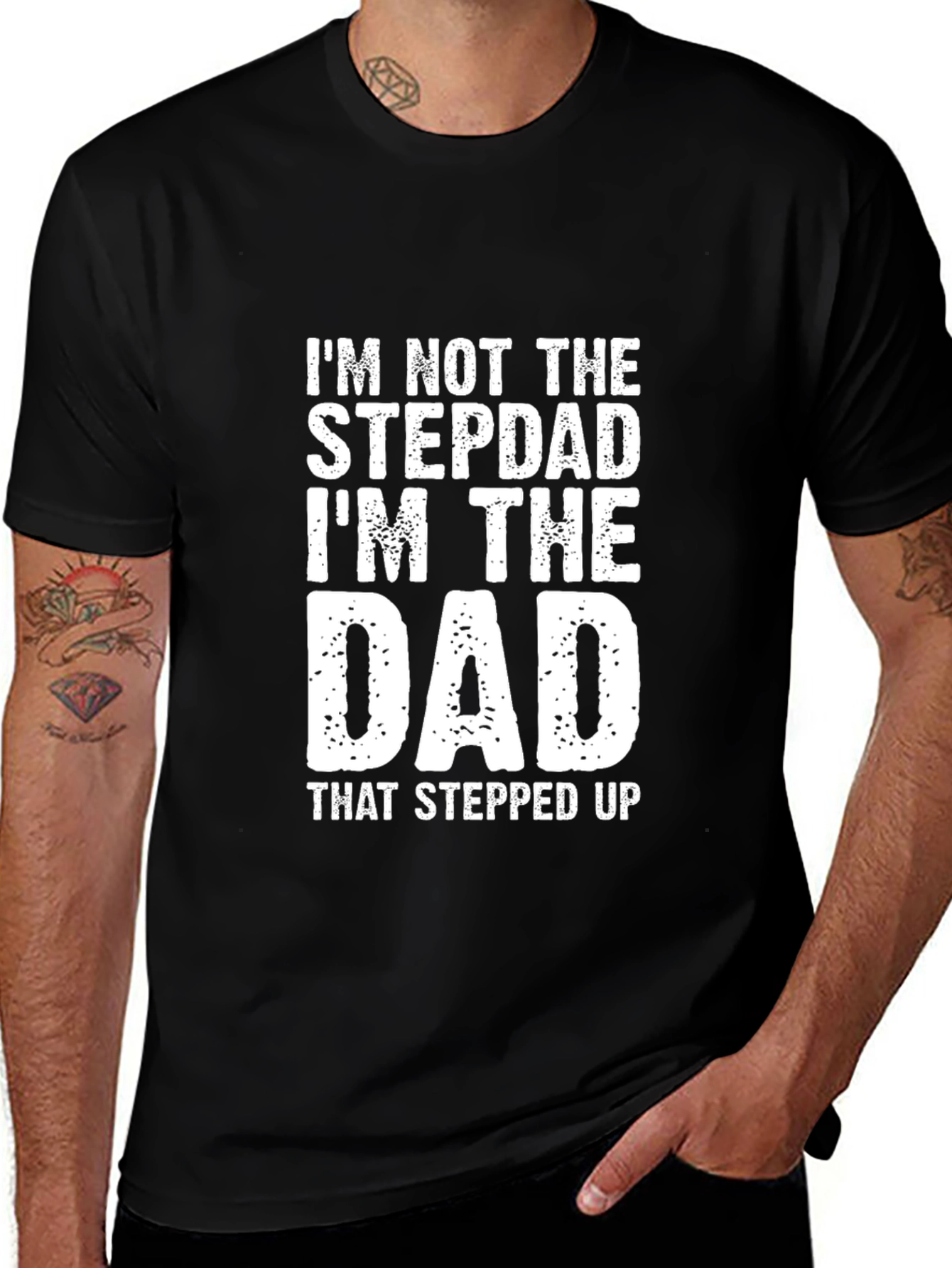 I'm the Dad That Stepped Up T-Shirt