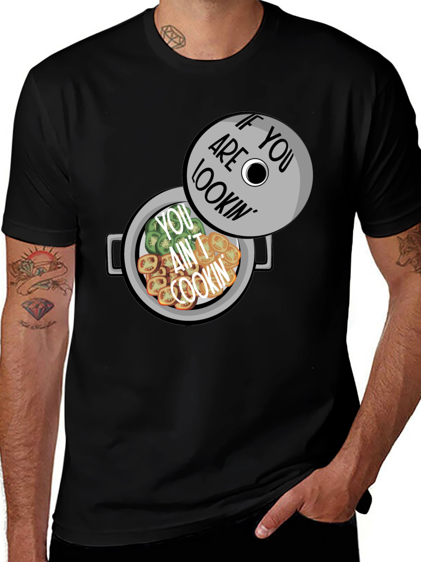 Variant 23 of Cooking Pun T-Shirt: "If You are Lookin', You Ain't Cookin'"