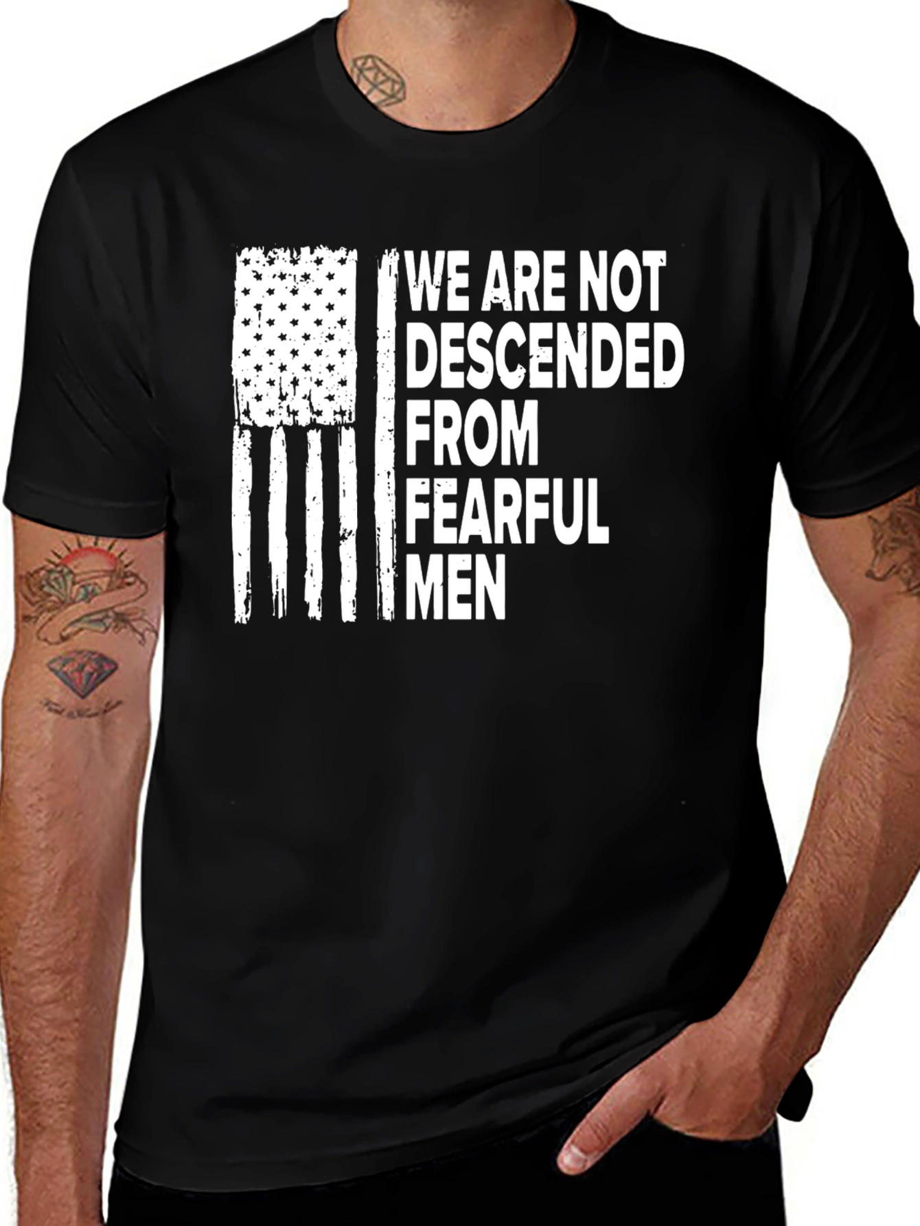 Variant 24 of American Flag T-Shirt: We Are Not Descended From Fearful Men