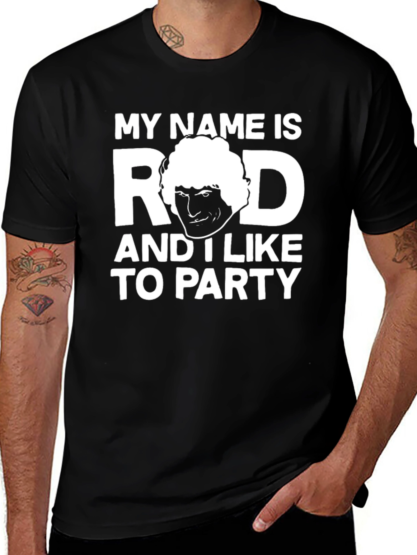 Variant 24 of My Name Is Rod and I Like to Party Black T-Shirt