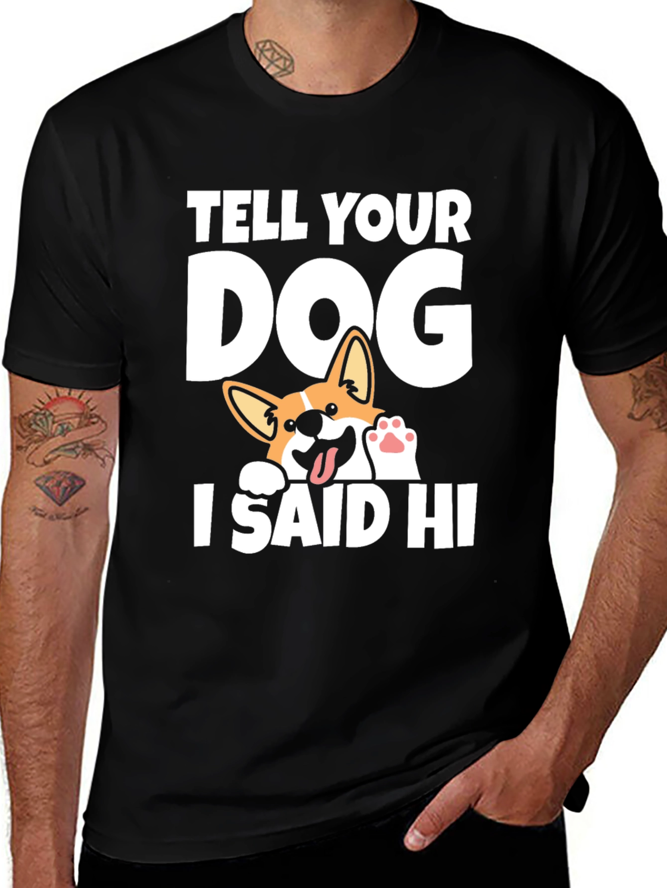 Variant 6 of Tell Your Dog I Said Hi Black T-Shirt