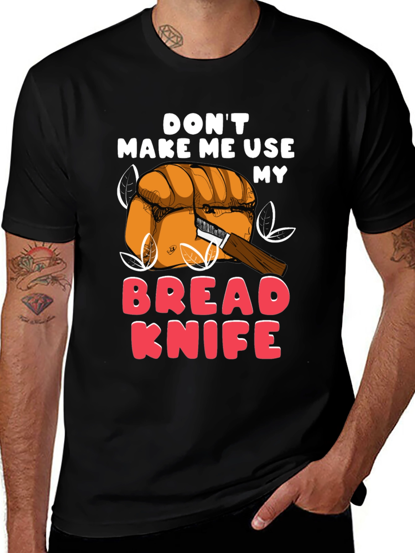 Variant 6 of Don't Make Me Use My Bread Knife Funny T-Shirt