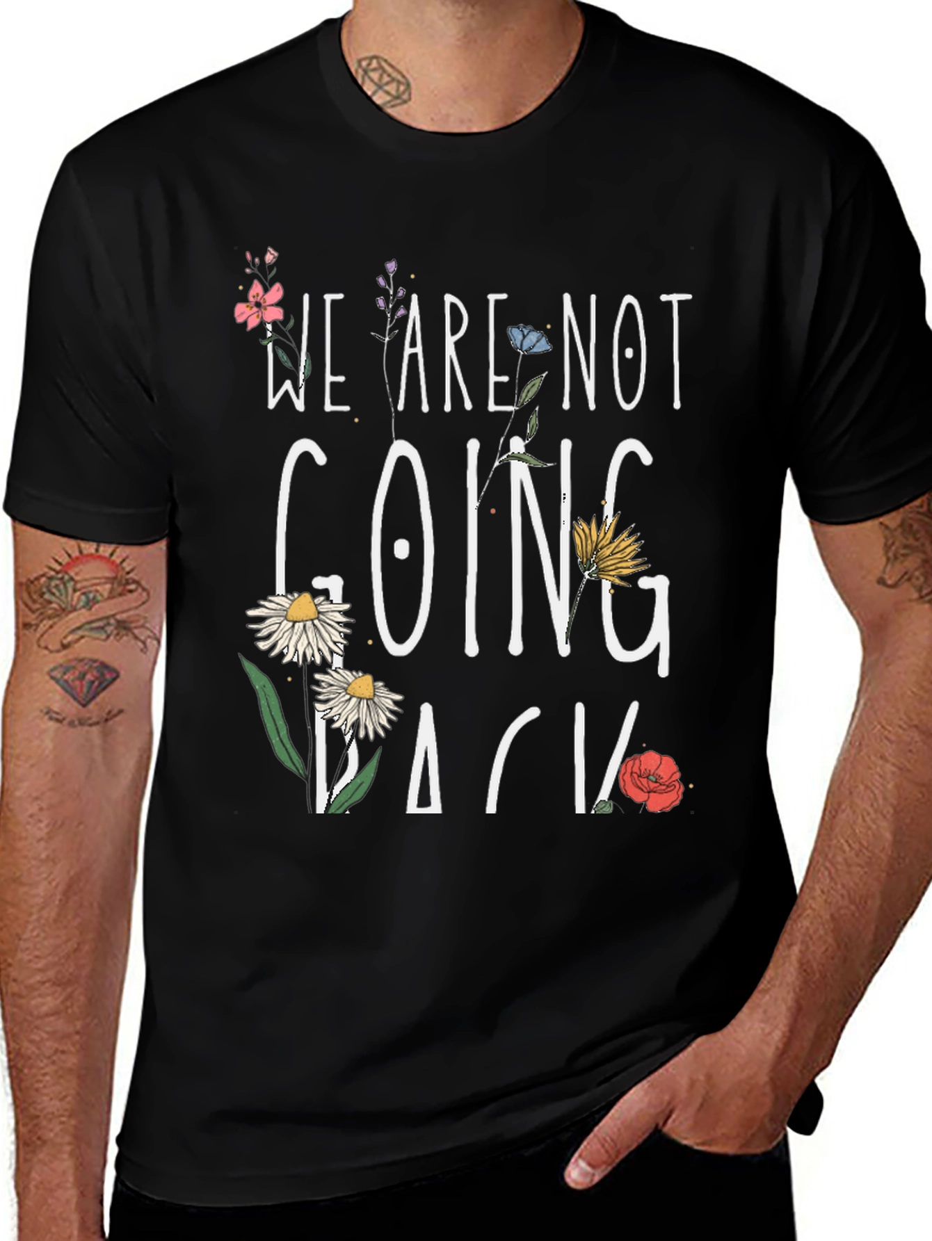 Variant 18 of Floral "We Are Not Going Back" Black T-Shirt