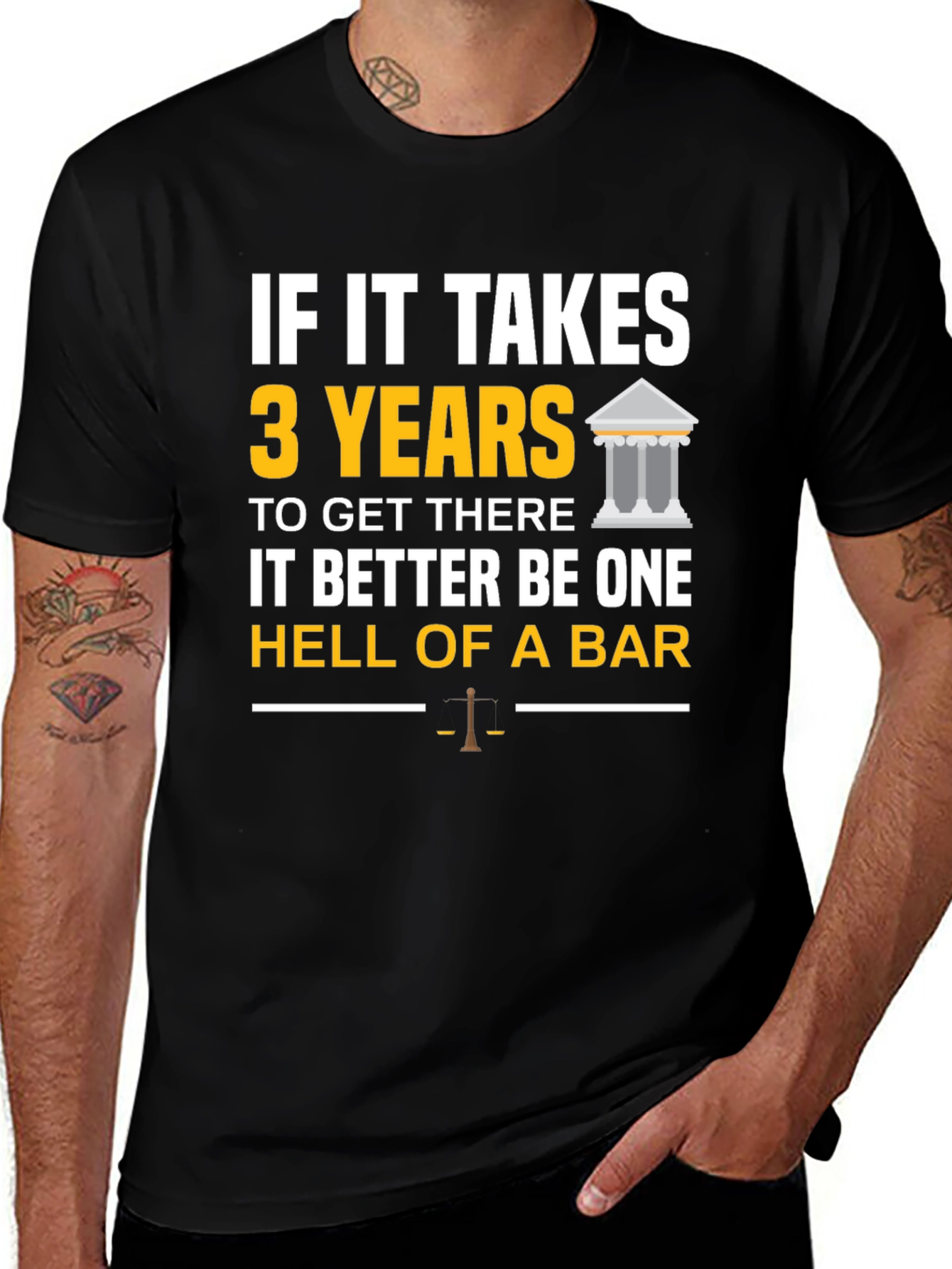 Variant 9 of Law School T-Shirt: If It Takes 3 Years - Hell of a Bar!