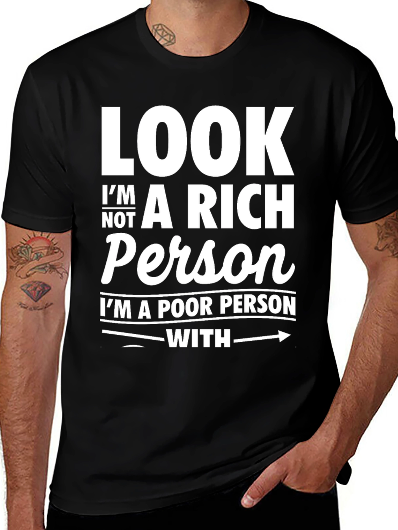 Variant 6 of Funny Graphic T-Shirt - "Look I'm Not A Rich Person"