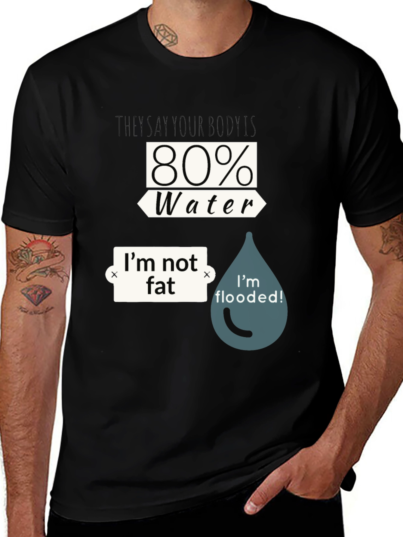 Variant 16 of Funny Water Body T-Shirt - I'm Not Fat, I'm Flooded