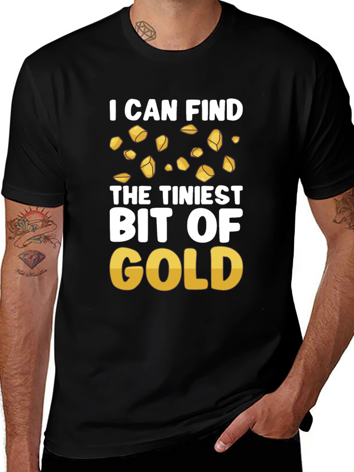 I Can Find The Tiniest Bit of Gold Graphic T-Shirt