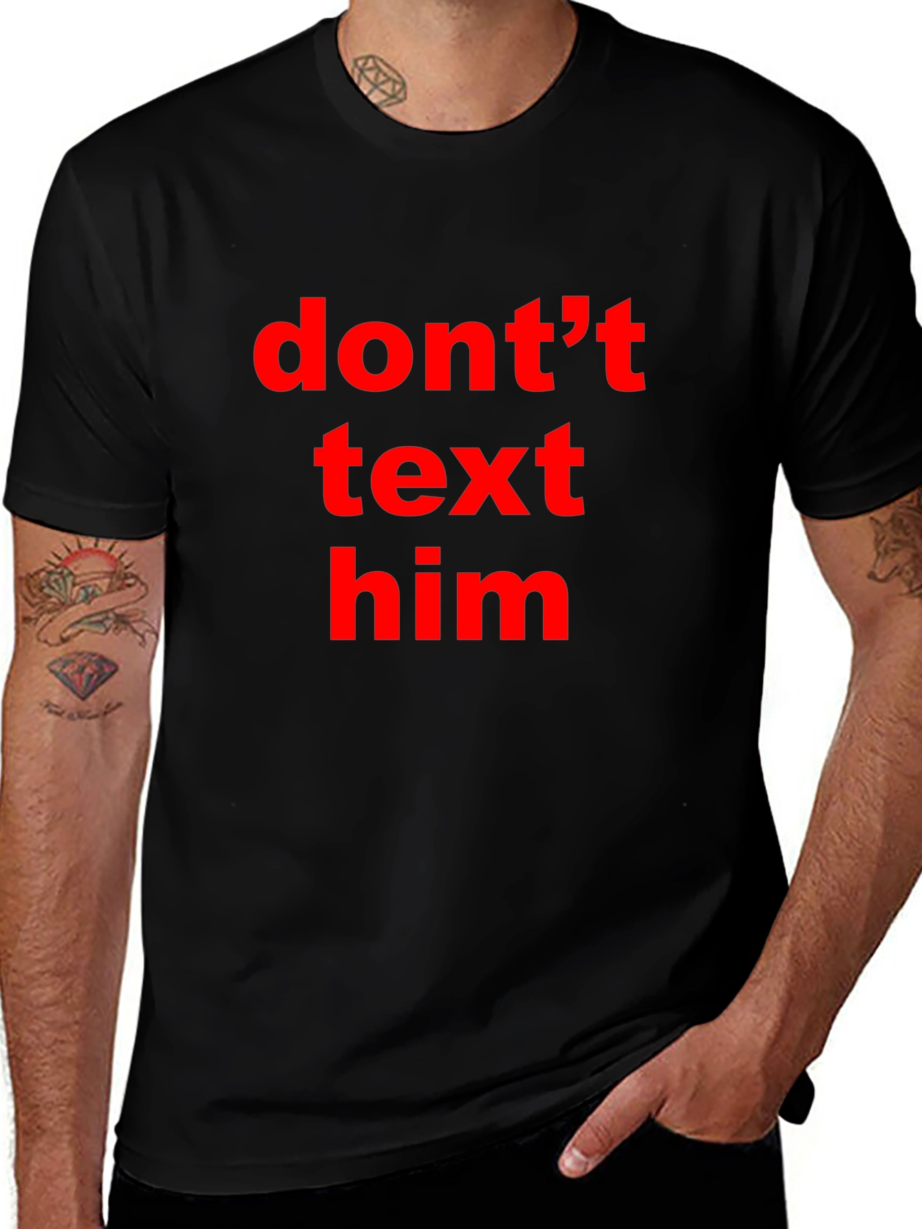 Variant 8 of Don't Text Him T-Shirt - Black Tee with Bold Red Text