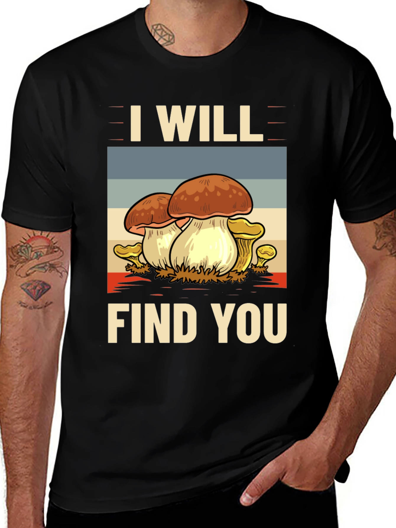 Variant 2 of Mushroom Hunter T-Shirt - I Will Find You