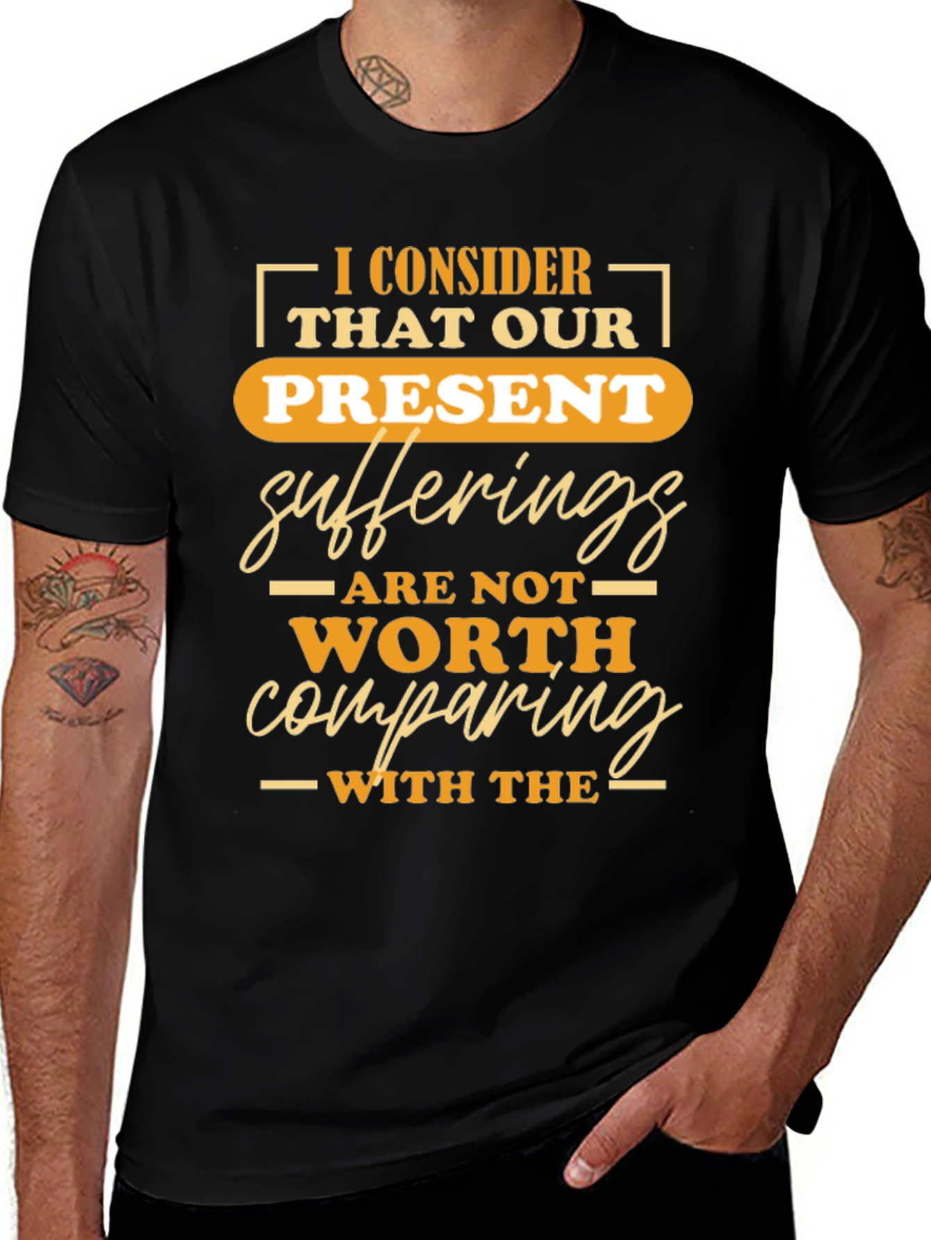 Variant 21 of Inspirational T-Shirt: Present Sufferings Design