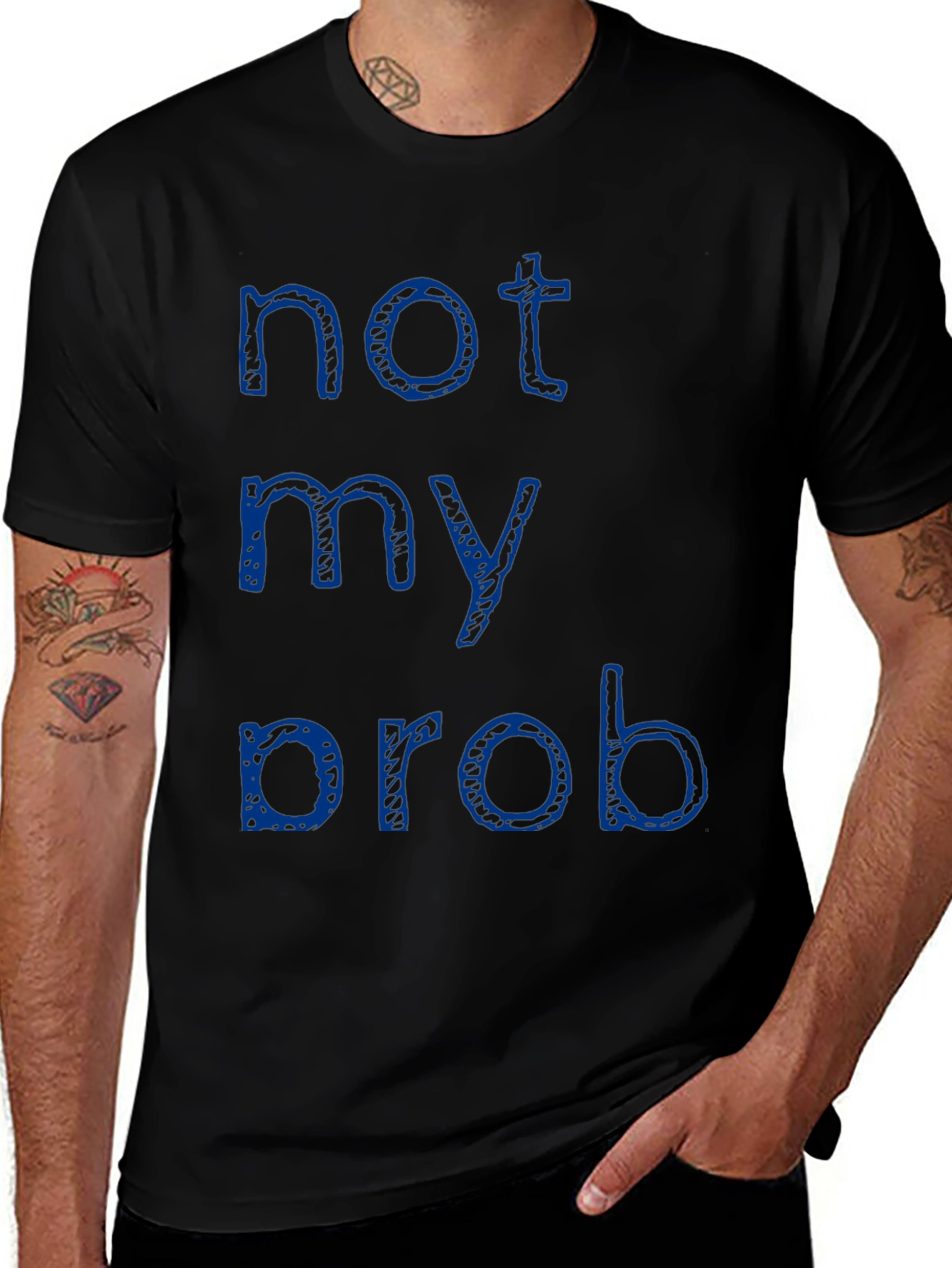 Variant 21 of Not My Prob T-Shirt - Casual Crew Neck Tee