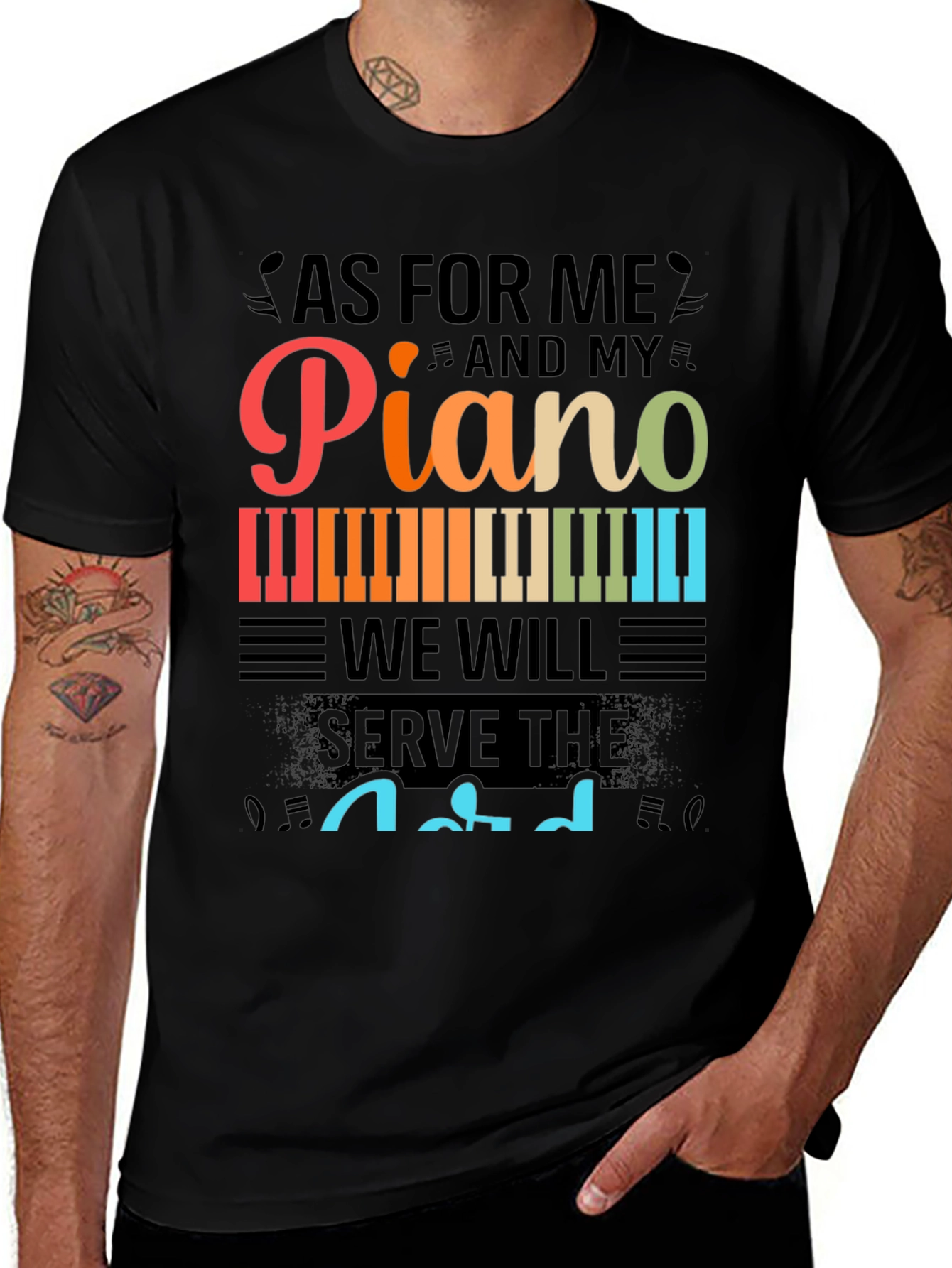 Variant 27 of Piano & Faith T-Shirt - As For Me and My Piano...