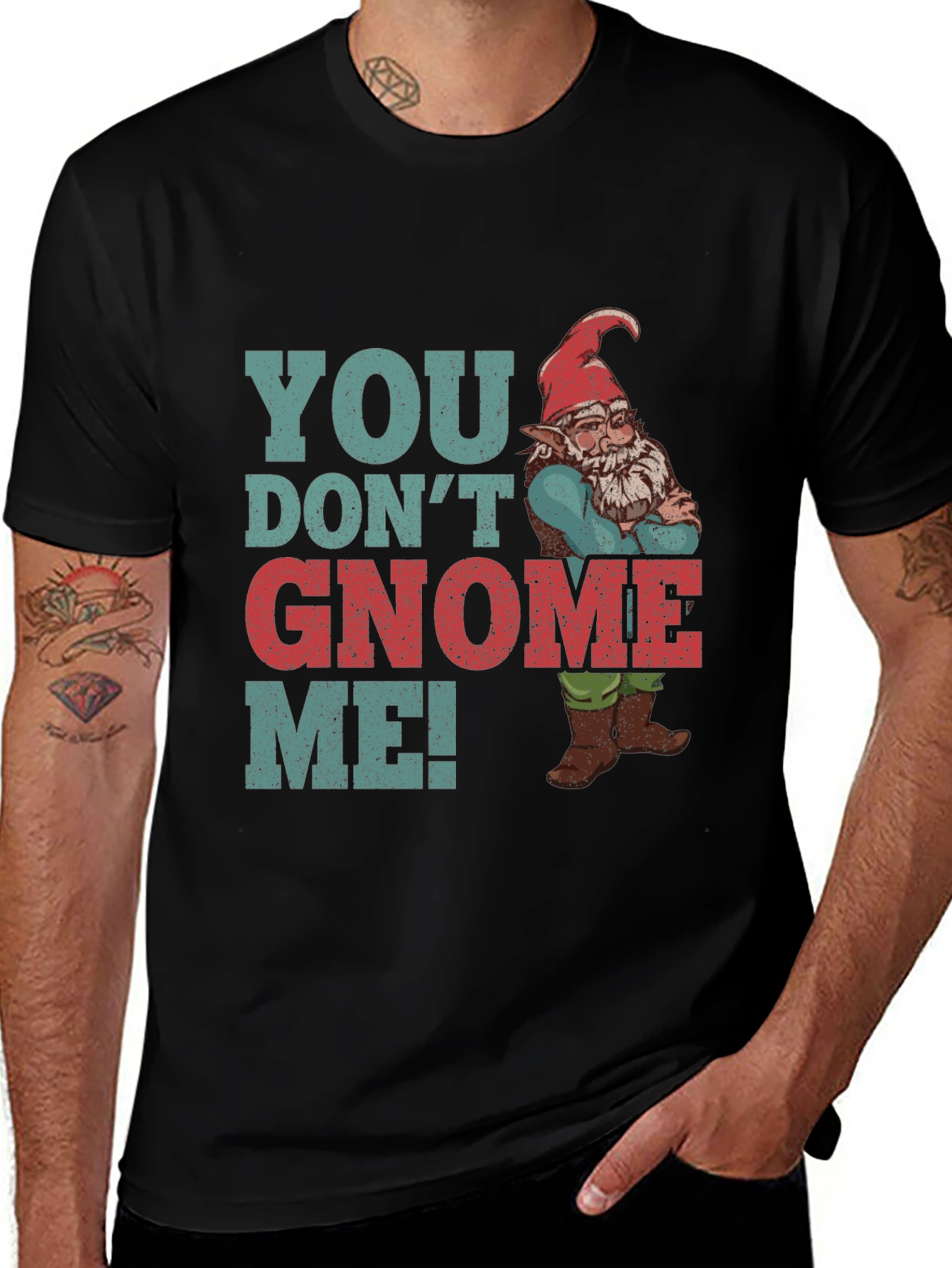 Variant 29 of You Don't Gnome Me! Funny Graphic Tee