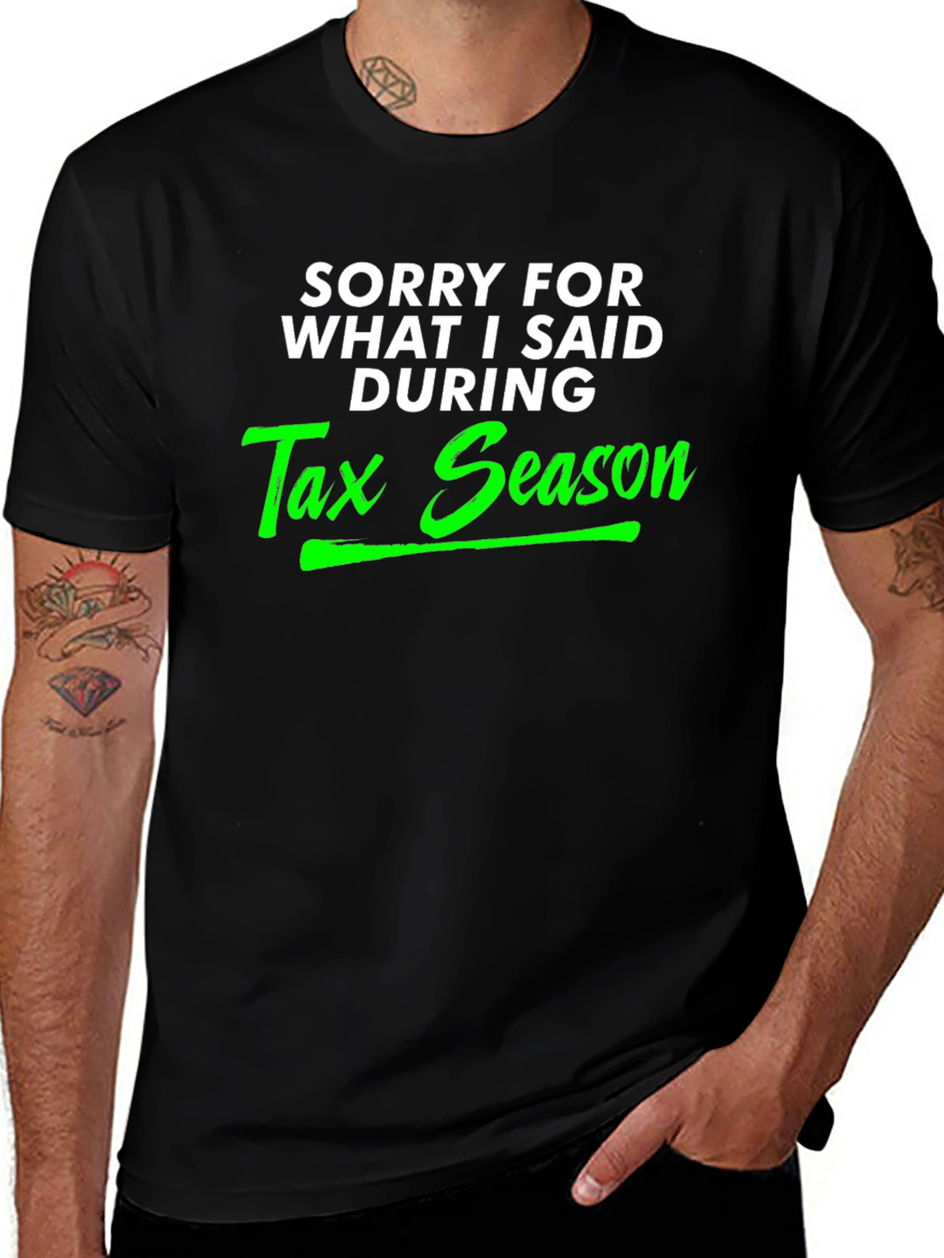 Variant 6 of Sorry For What I Said During Tax Season T-Shirt