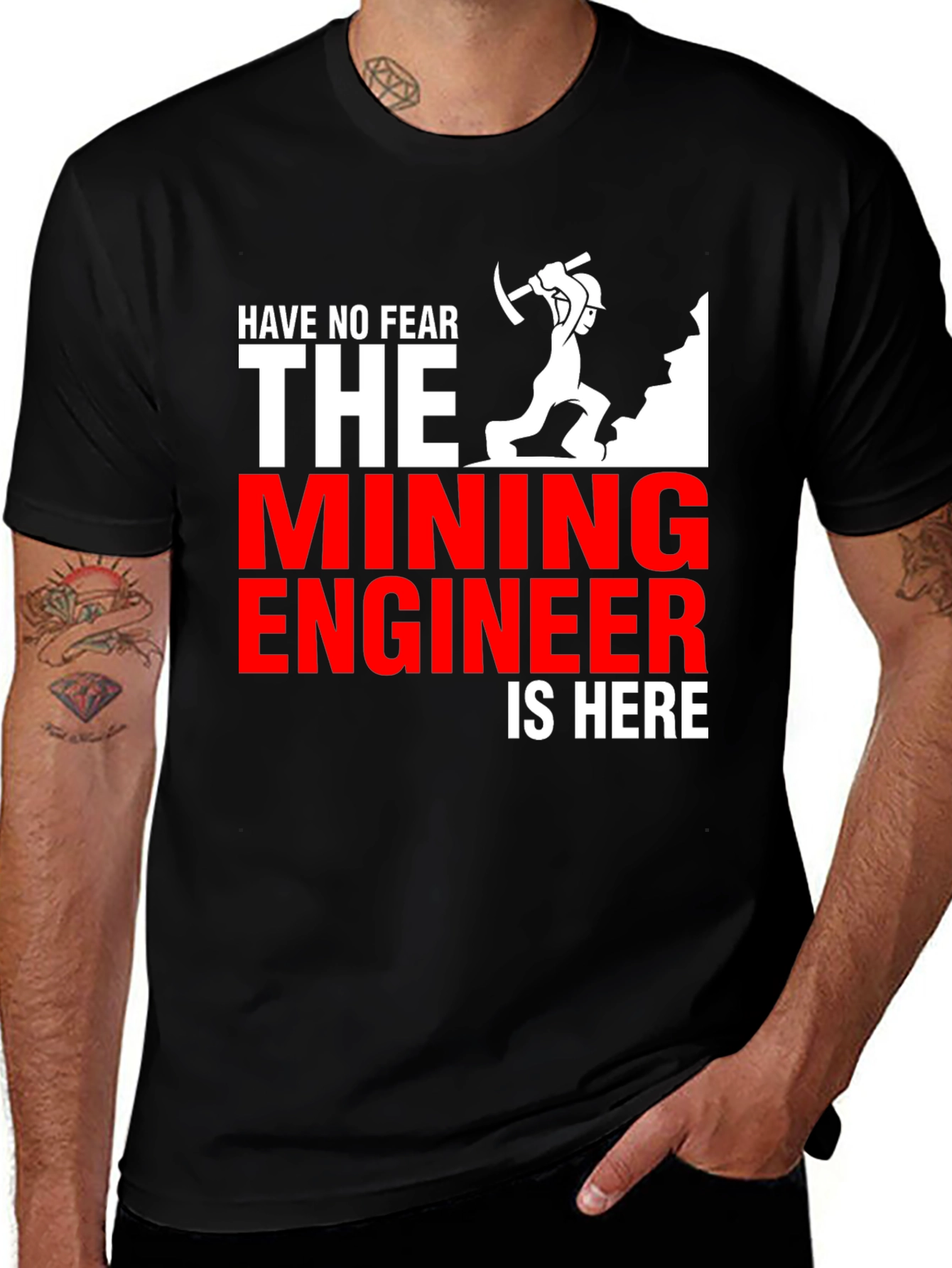 Mining Engineer T-Shirt - Have No Fear!