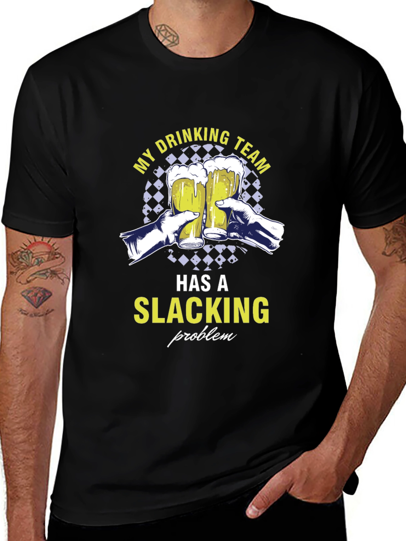 Variant 25 of Funny Drinking Team Slacking Problem Graphic Tee