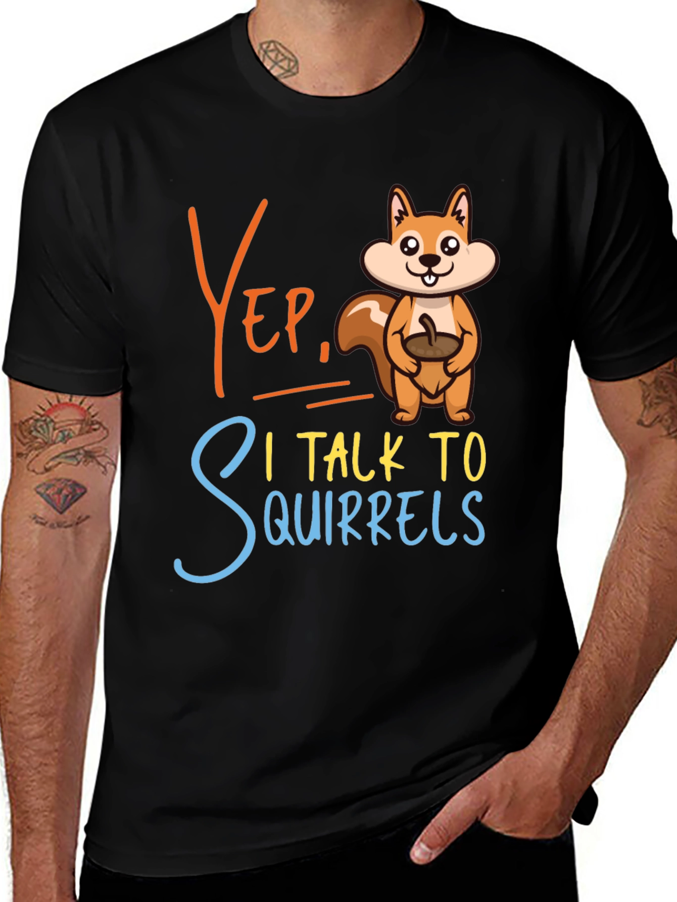Variant 9 of Yep, I Talk To Squirrels Graphic Tee