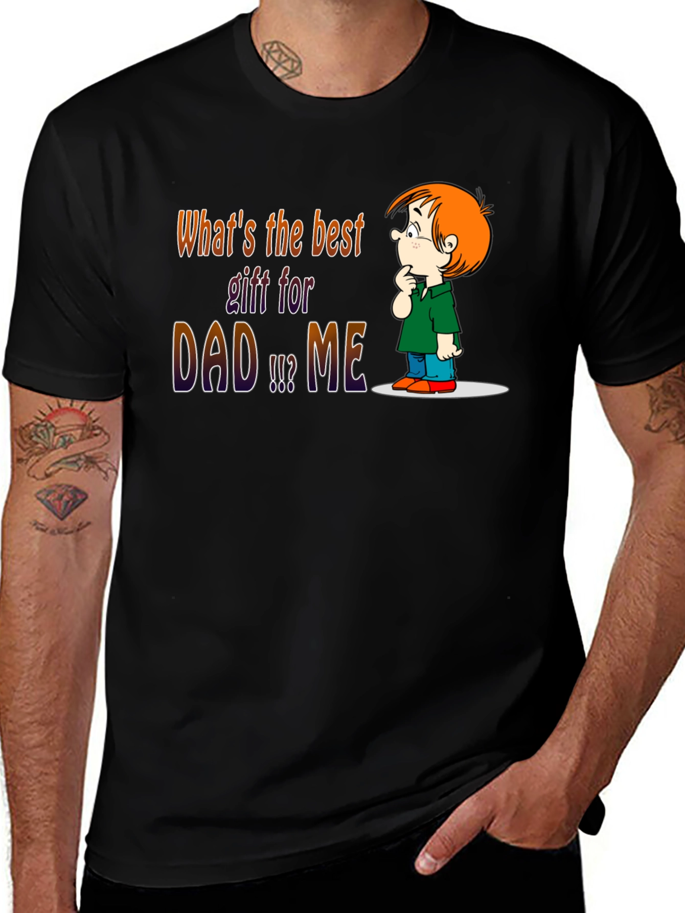 Variant 27 of Funny Dad Gift T-Shirt: What's the Best Gift?
