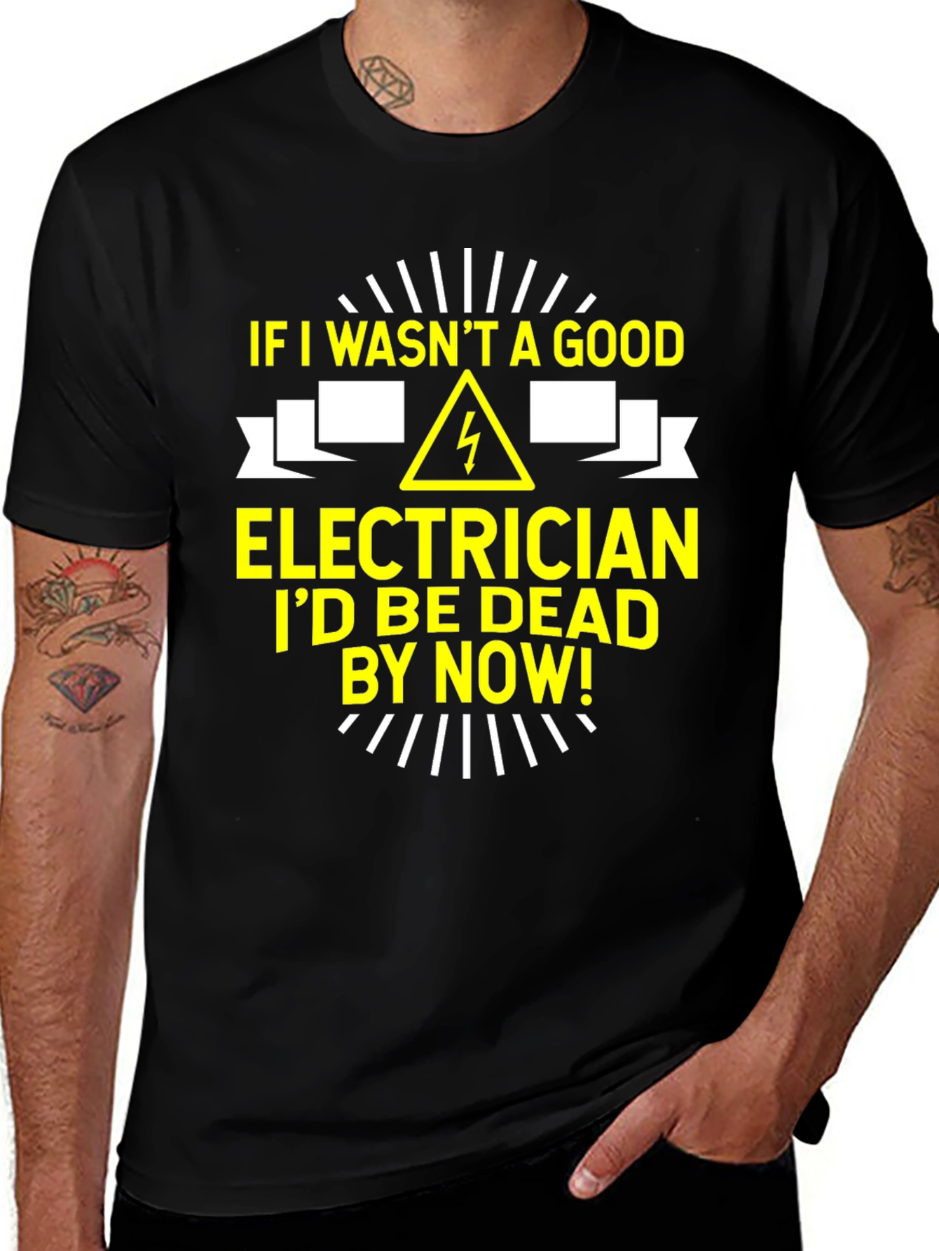 Variant 10 of Electrician Humor T-Shirt - If I Wasn't Good, I'd be Dead!