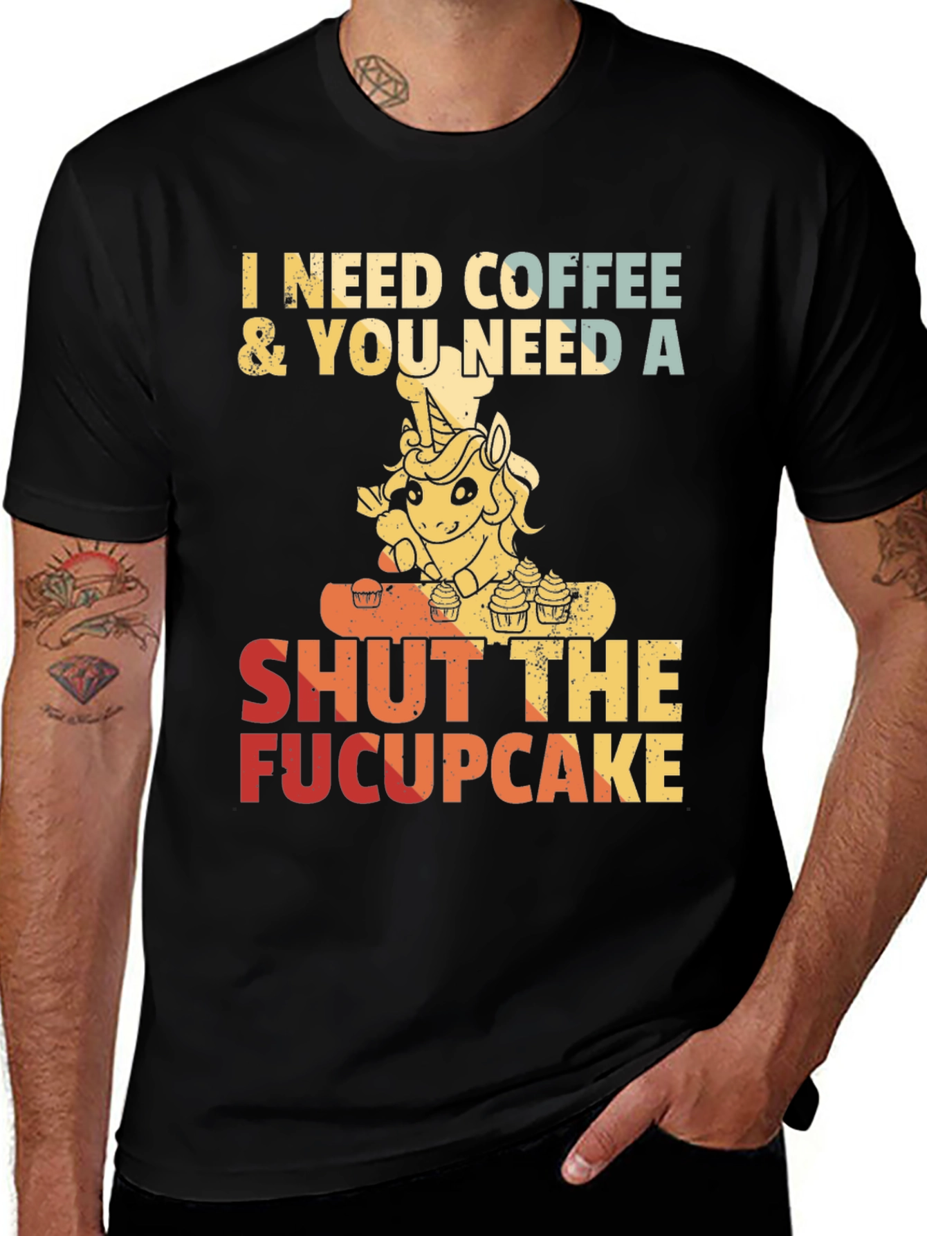 Variant 20 of I Need Coffee & You Need A Shut The Fucupcake T-Shirt