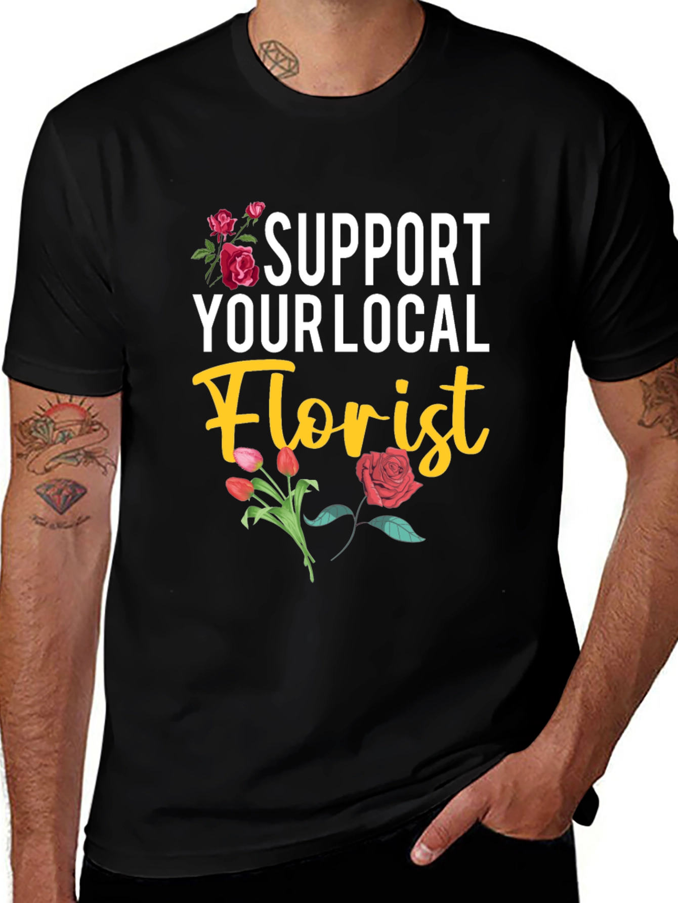 Variant 7 of Support Local Florist Graphic Tee