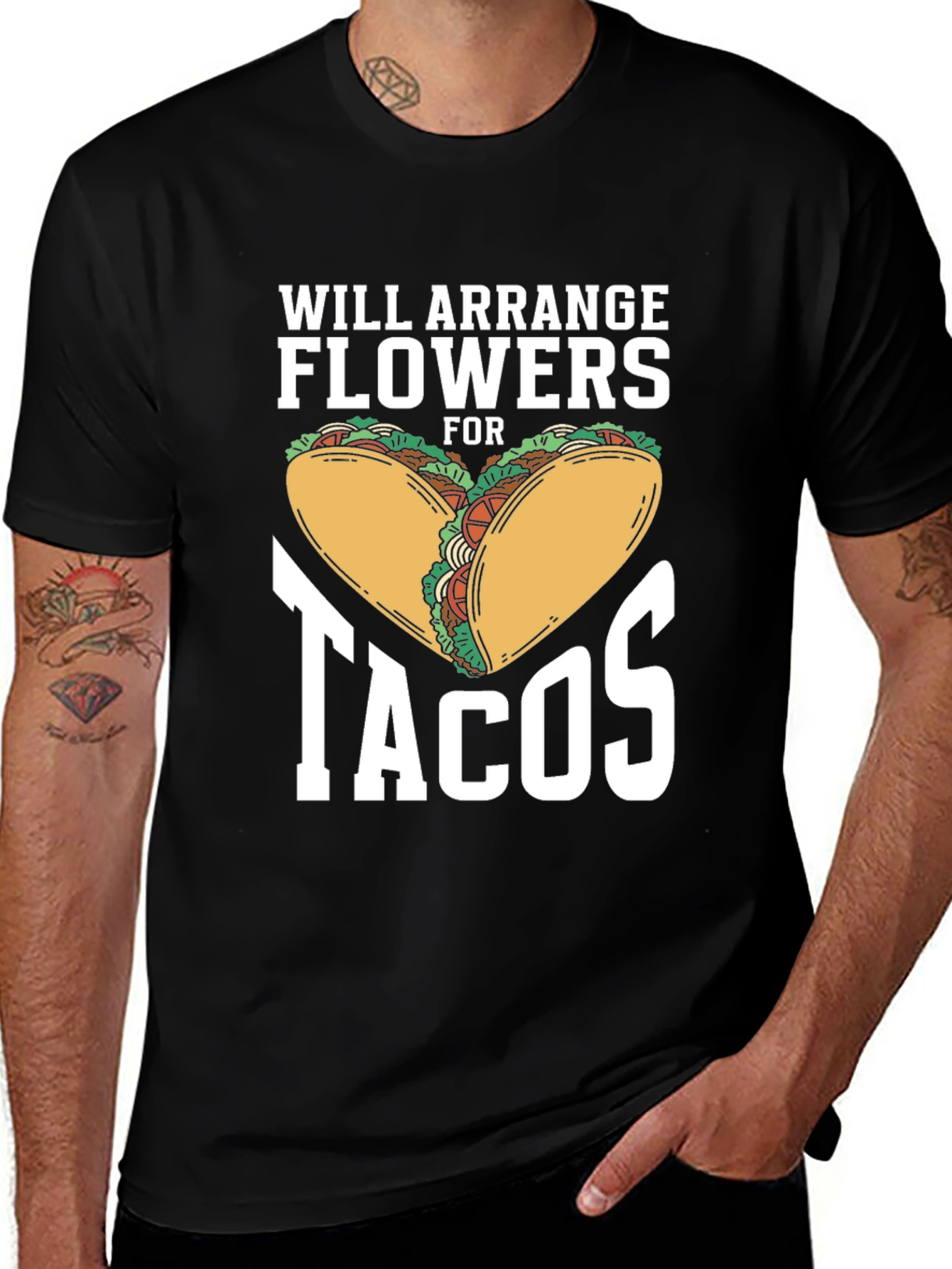 Variant 8 of Will Arrange Flowers for Tacos Graphic Tee