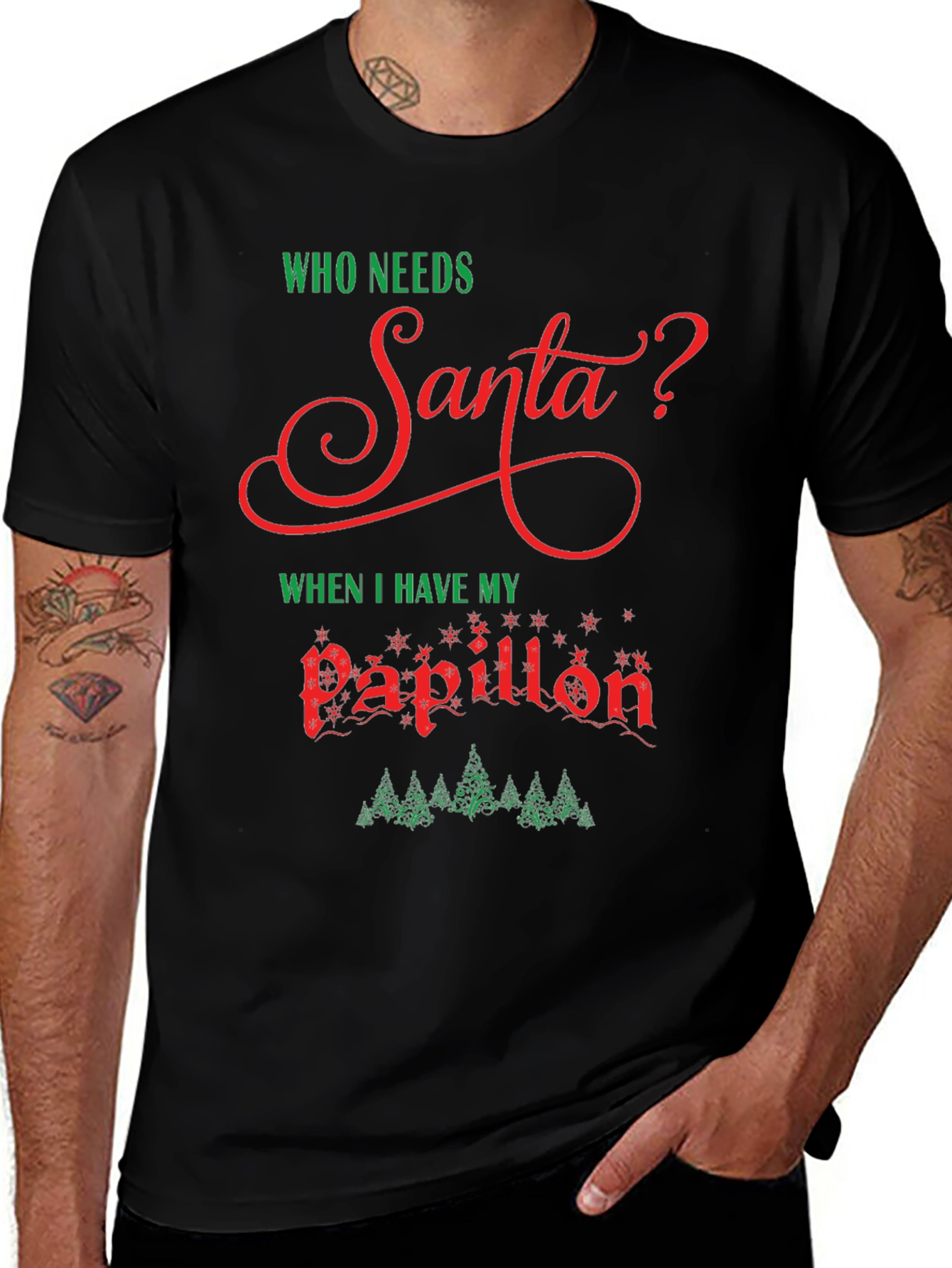 Who Needs Santa? Papillon Christmas T-Shirt