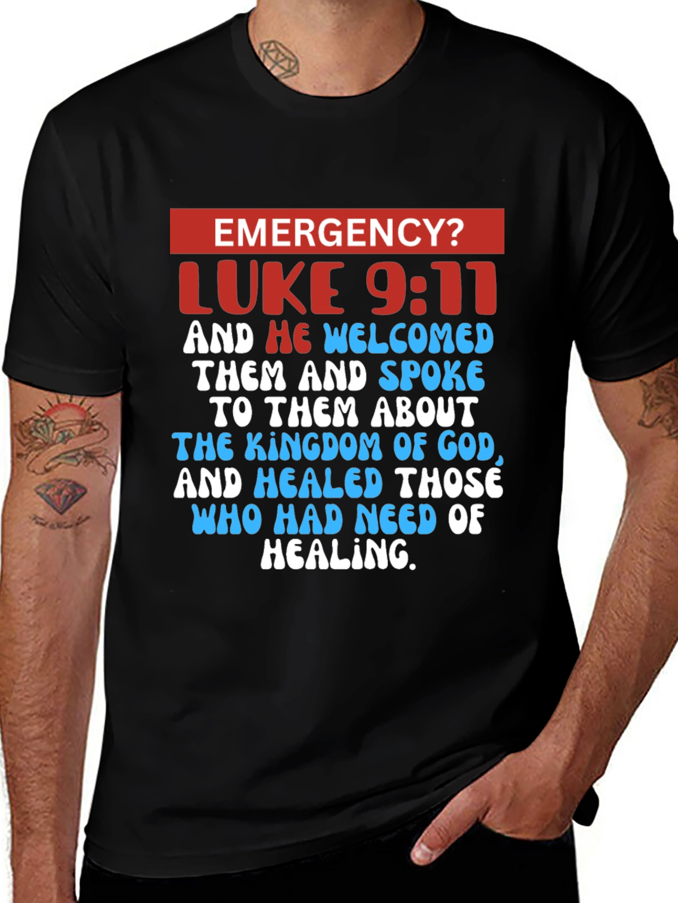 Emergency? Luke 9:11 Graphic T-Shirt