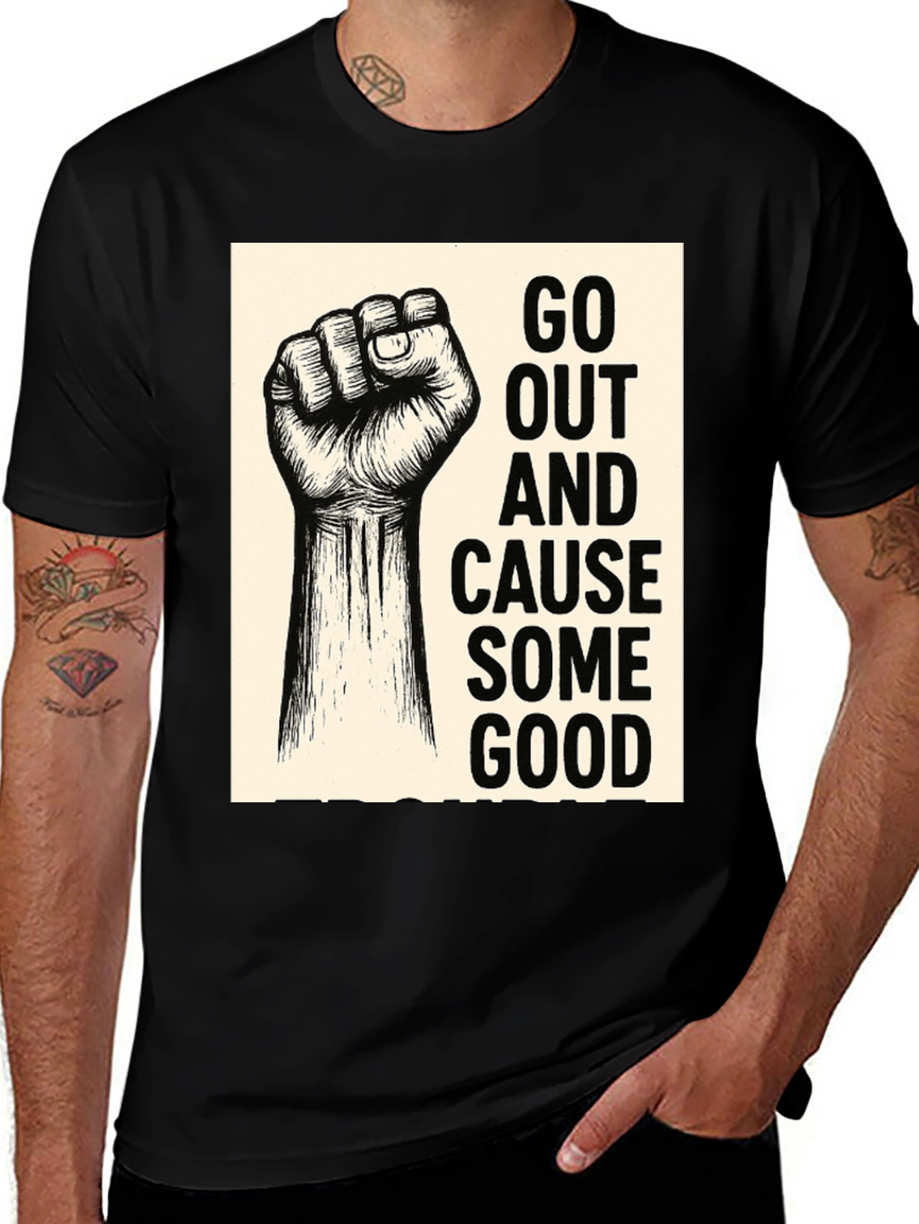 Variant 17 of Go Out and Cause Some Good Graphic Tee - Black