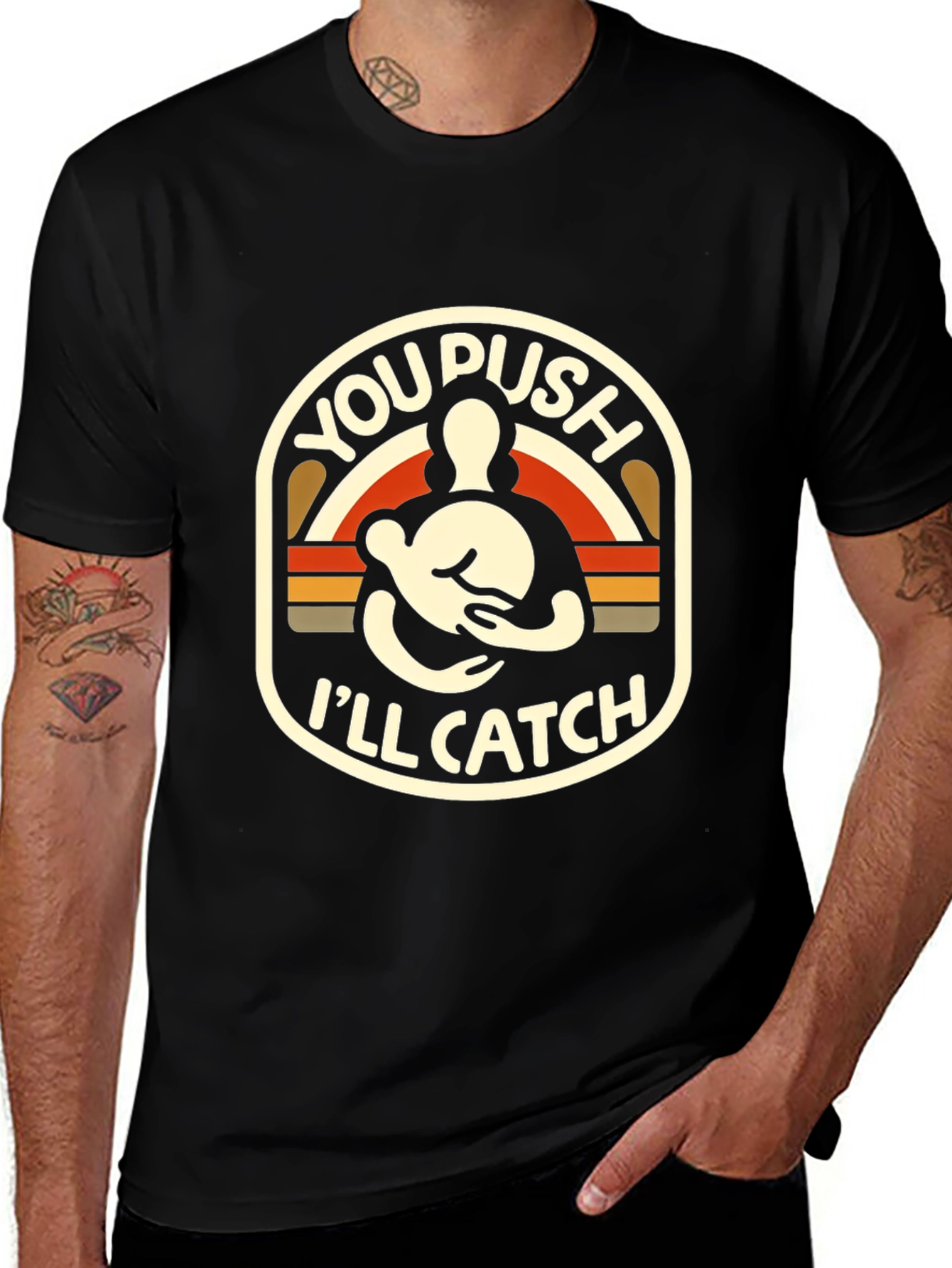 Variant 25 of You Push I'll Catch T-Shirt Black Graphic Tee