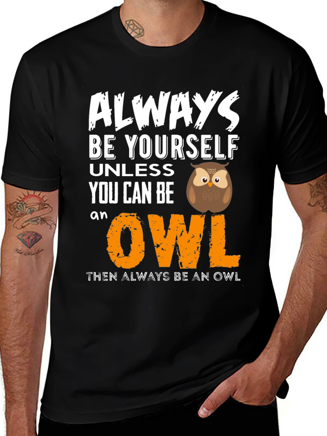 Variant 4 of Always Be Yourself Unless You Can Be An Owl T-Shirt