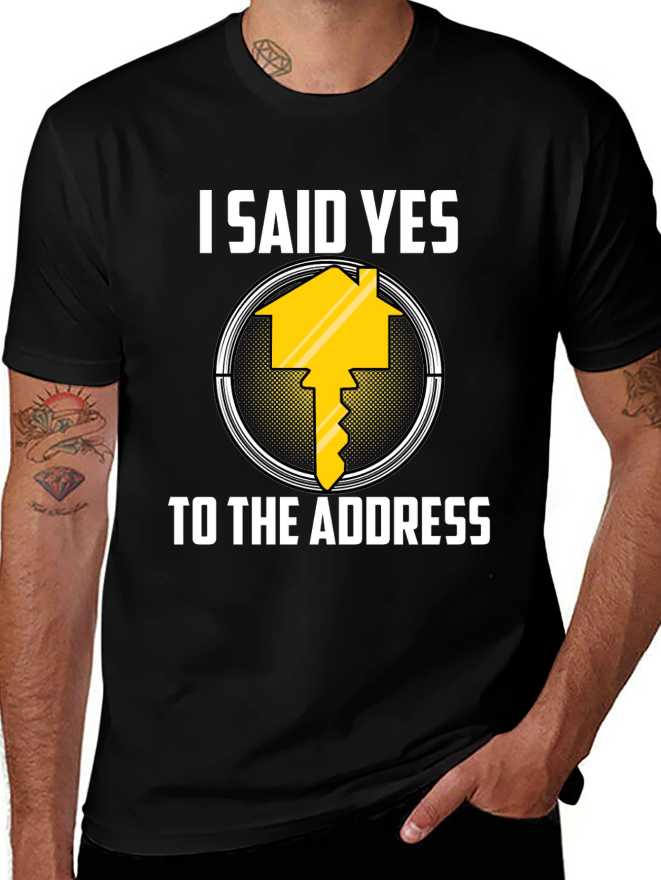 I Said Yes to the Address T-Shirt