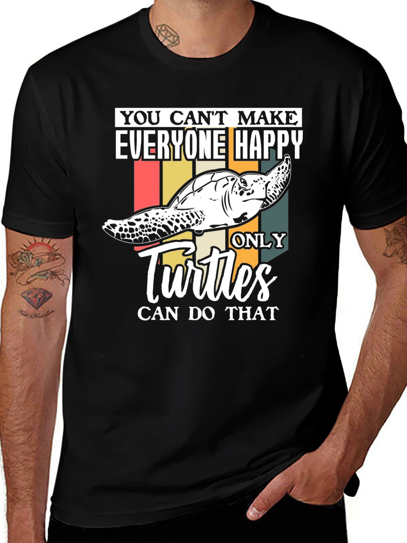 Variant 16 of Funny Turtle T-Shirt - You Can't Make Everyone Happy!