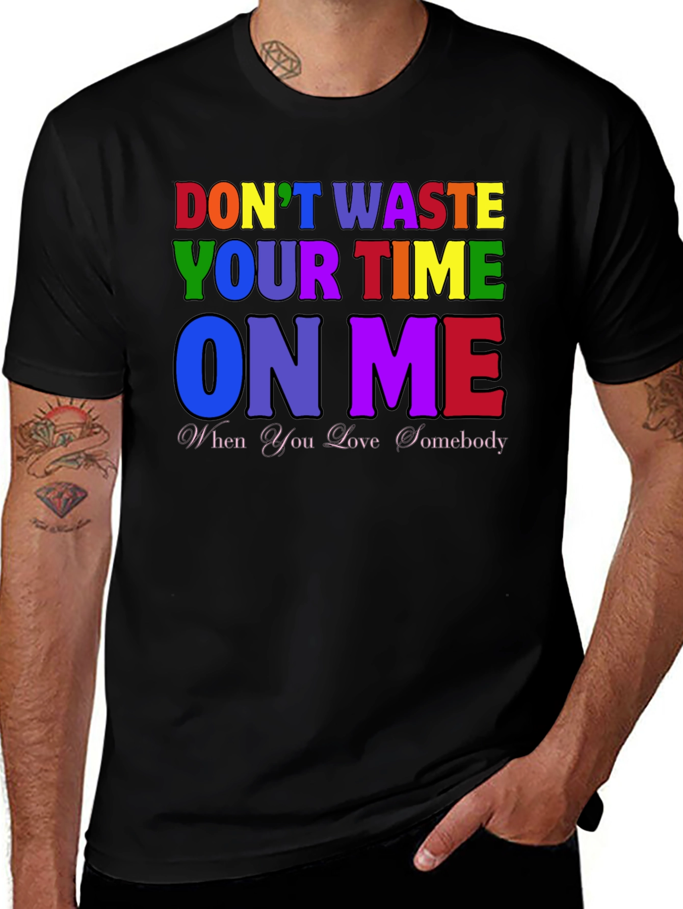 Don't Waste Your Time On Me T-Shirt
