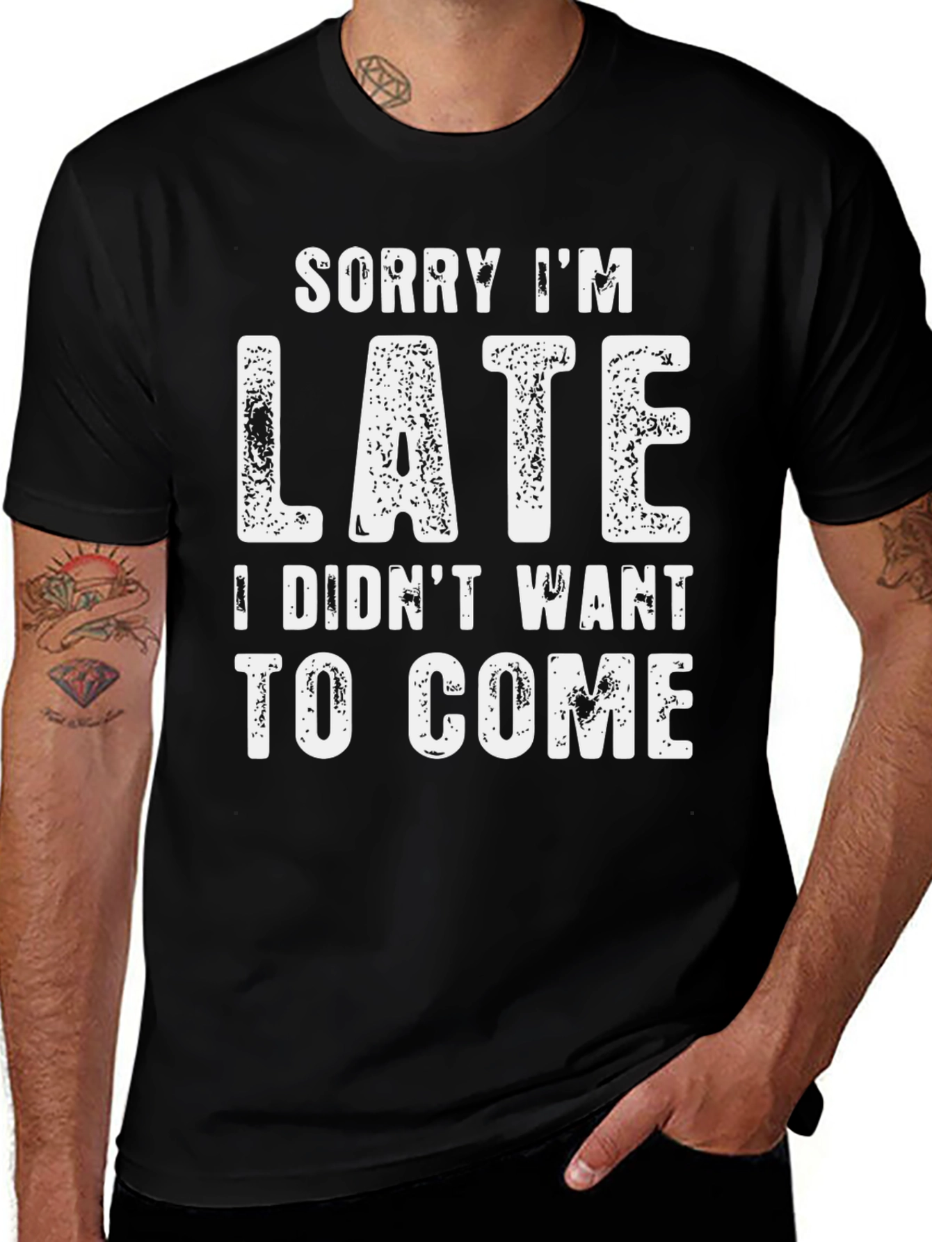Variant 4 of Funny "Sorry I'm Late" Graphic T-Shirt