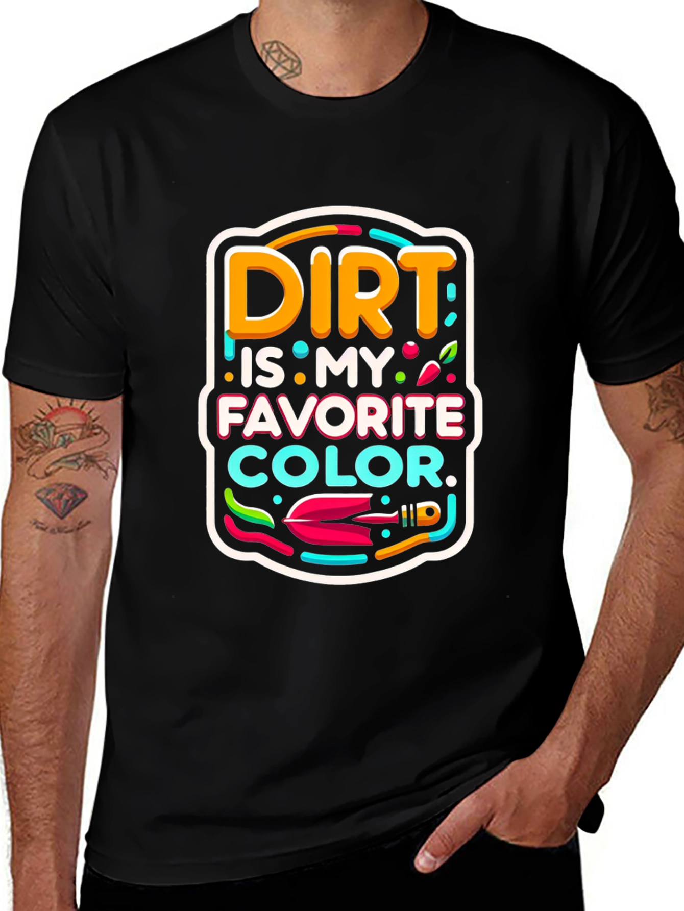 Variant 4 of Dirt Is My Favorite Color Graphic T-Shirt