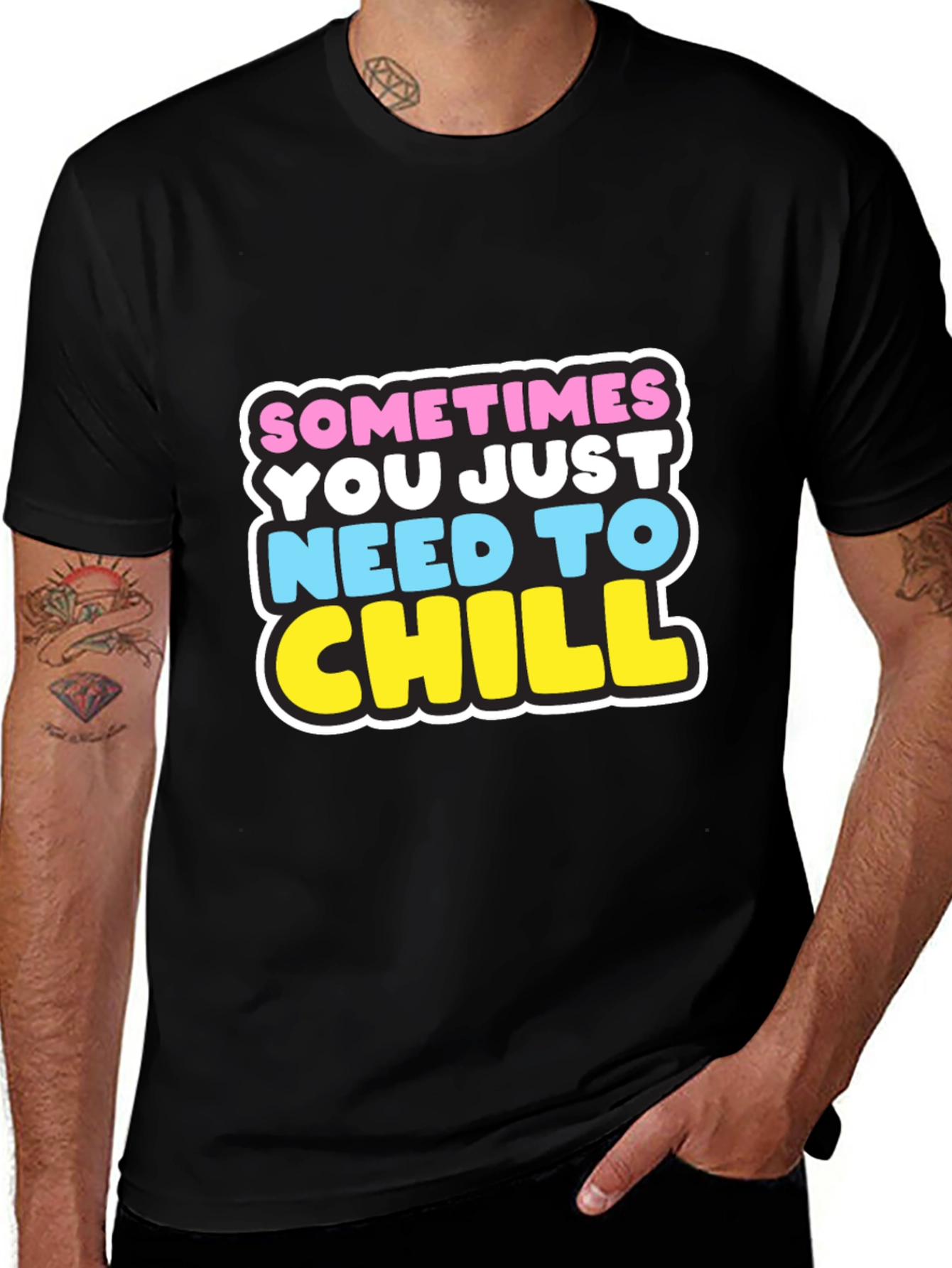 Variant 18 of Sometimes You Just Need to Chill Black Graphic T-Shirt