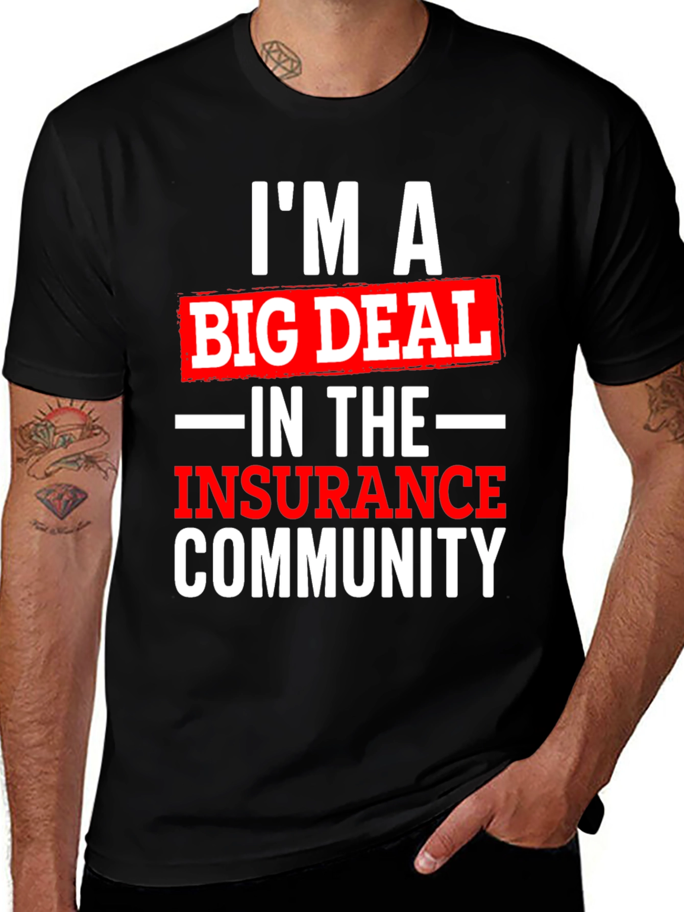 Variant 17 of I'm A Big Deal Insurance Community Funny T-Shirt