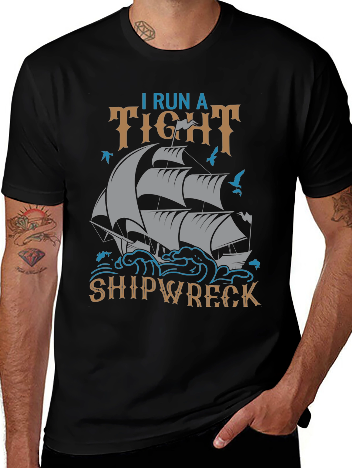 I Run A Tight Shipwreck T-Shirt