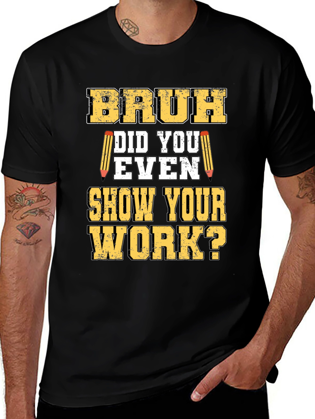 Variant 4 of Bruh Did You Even Show Your Work? Graphic T-Shirt