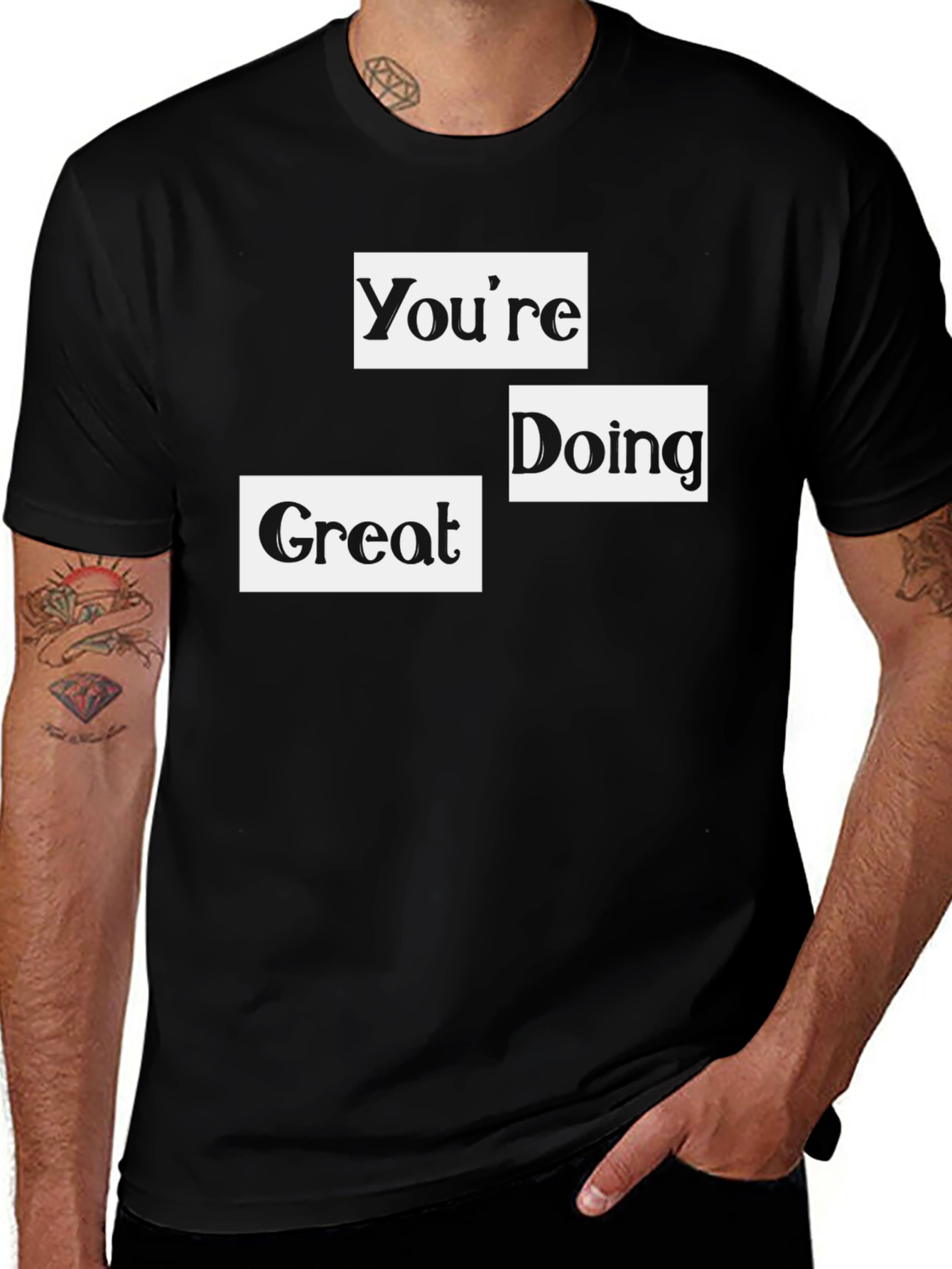 Variant 26 of You're Doing Great Black T-Shirt