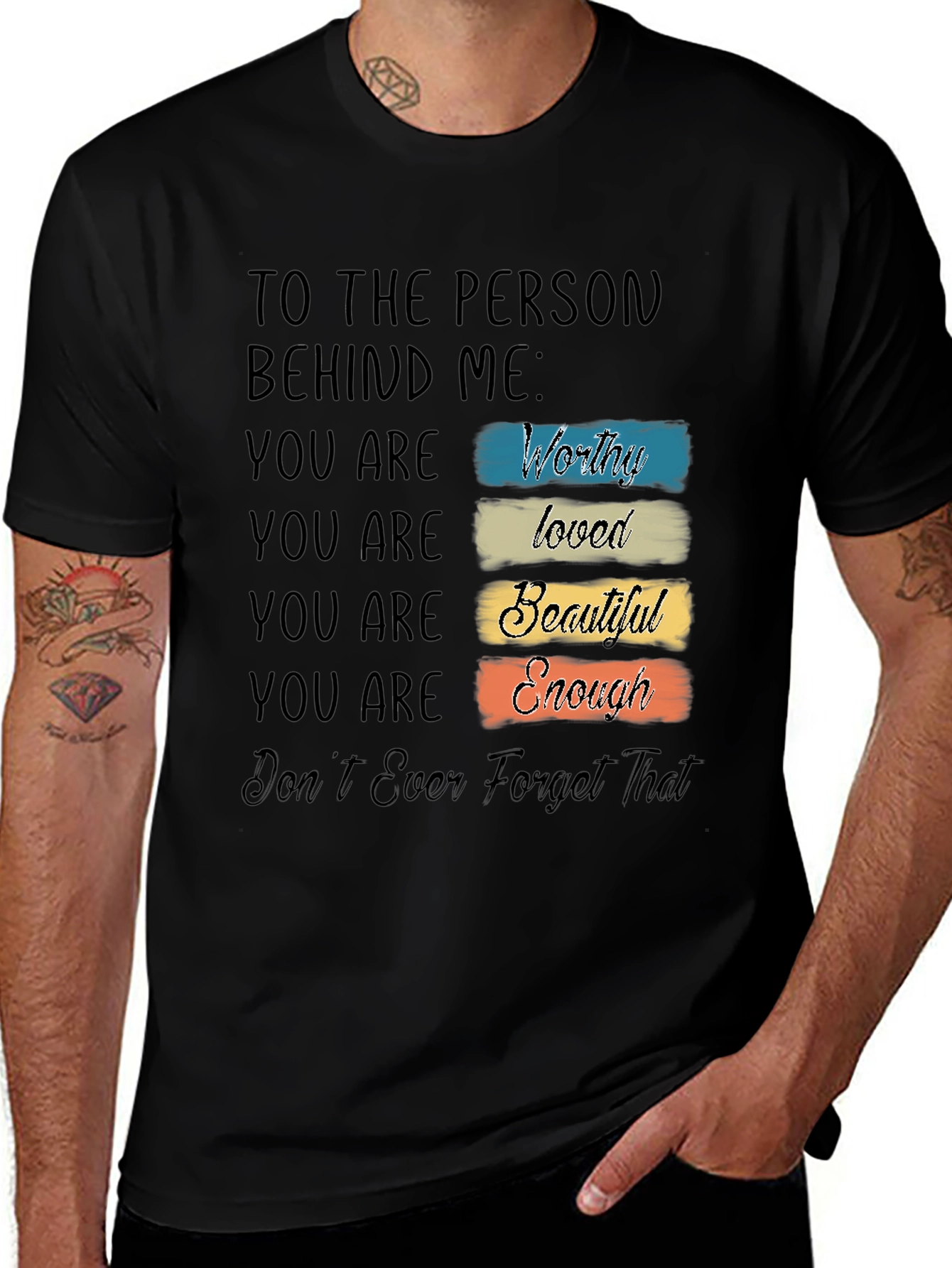 Variant 8 of Inspirational T-Shirt - To The Person Behind Me