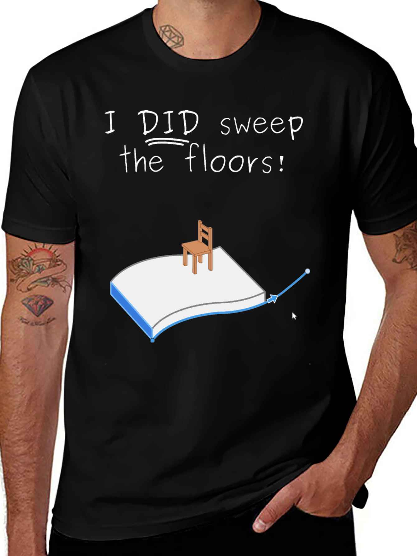 Variant 8 of I Did Sweep the Floors Graphic T-Shirt